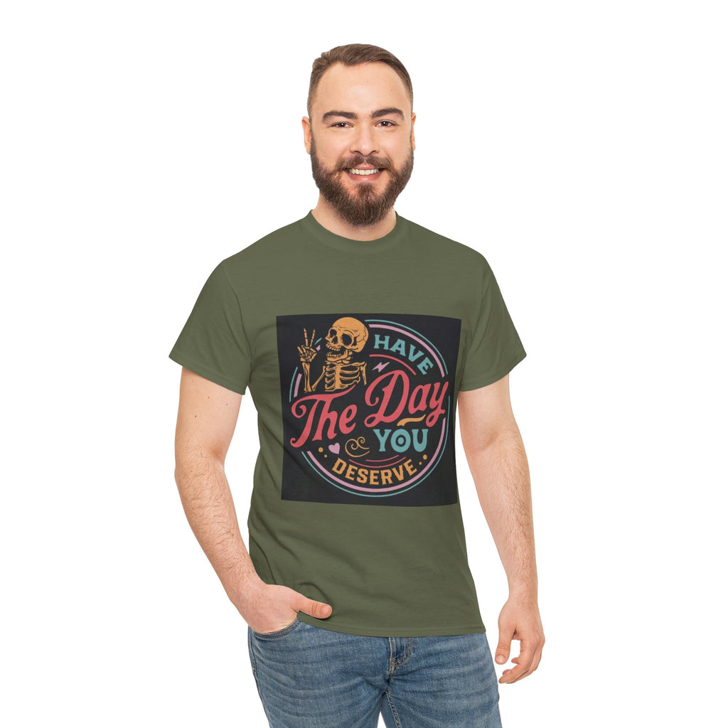 Have The Day You Deserve T-Shirt — Retro Skeleton Graphic Tee
