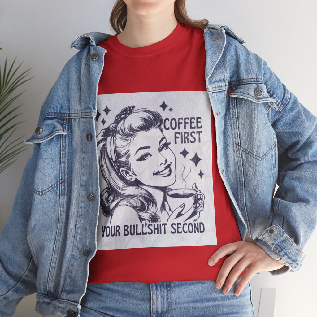 Coffee First Tee — “Coffee First, Your Bullshit Second” Retro Women’s Graphic T‑Shirt