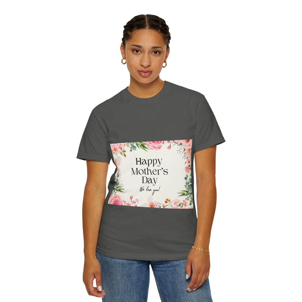 Mother’s Day Floral T-Shirt — "Happy Mother’s Day, We Love You"