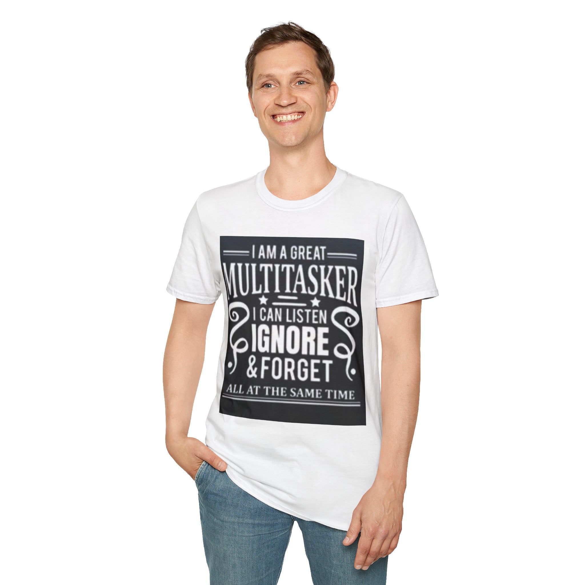 I Am a Great Multitasker T-Shirt – Funny I Can Listen Ignore & Forget Graphic Tee