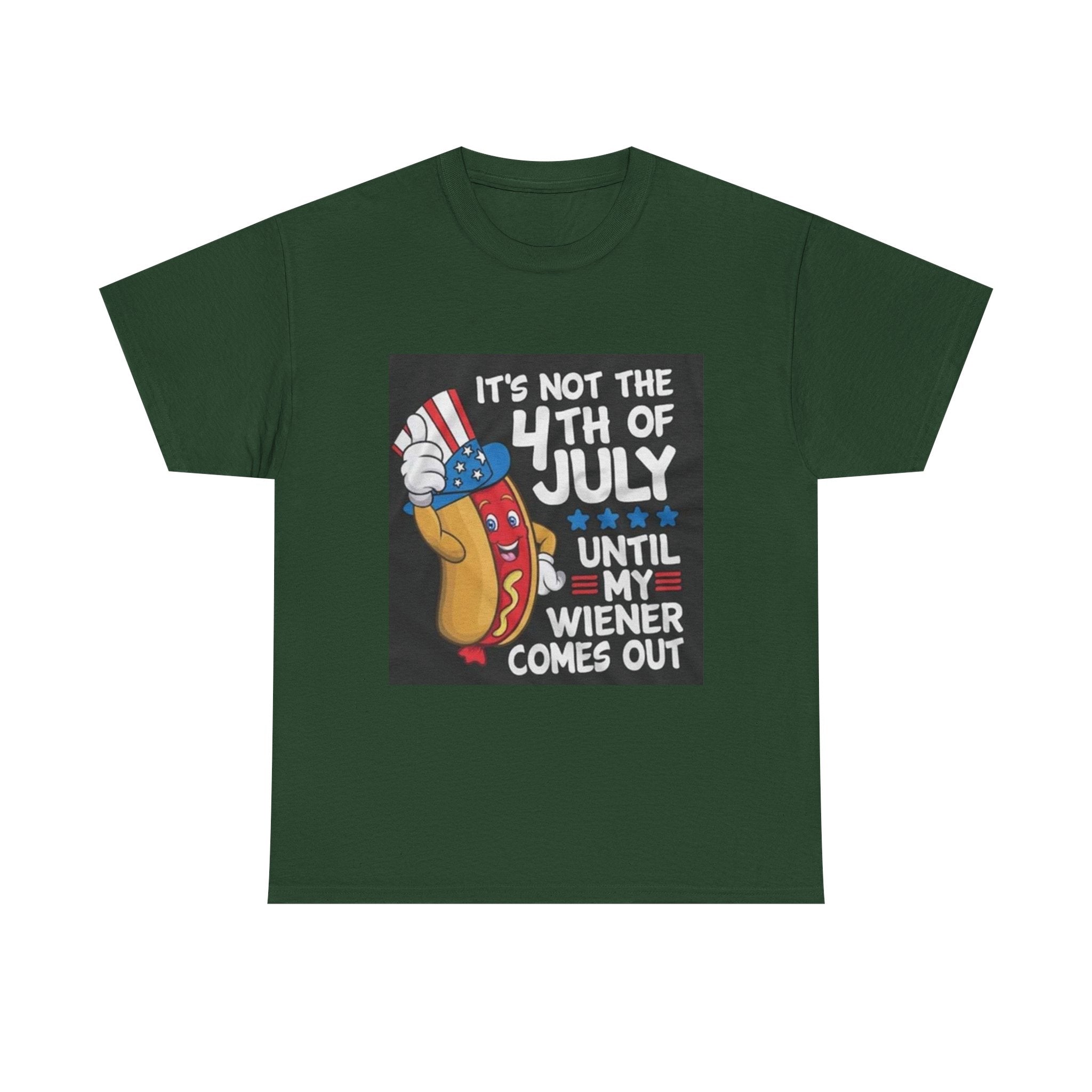 4th of July Funny Hot Dog T-Shirt — "It's Not the 4th of July Until My Wiener Comes Out"