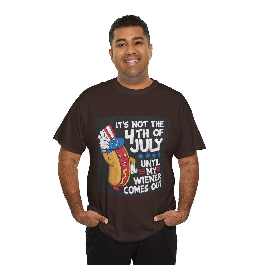 4th of July Funny Hot Dog T-Shirt — "It's Not the 4th of July Until My Wiener Comes Out"