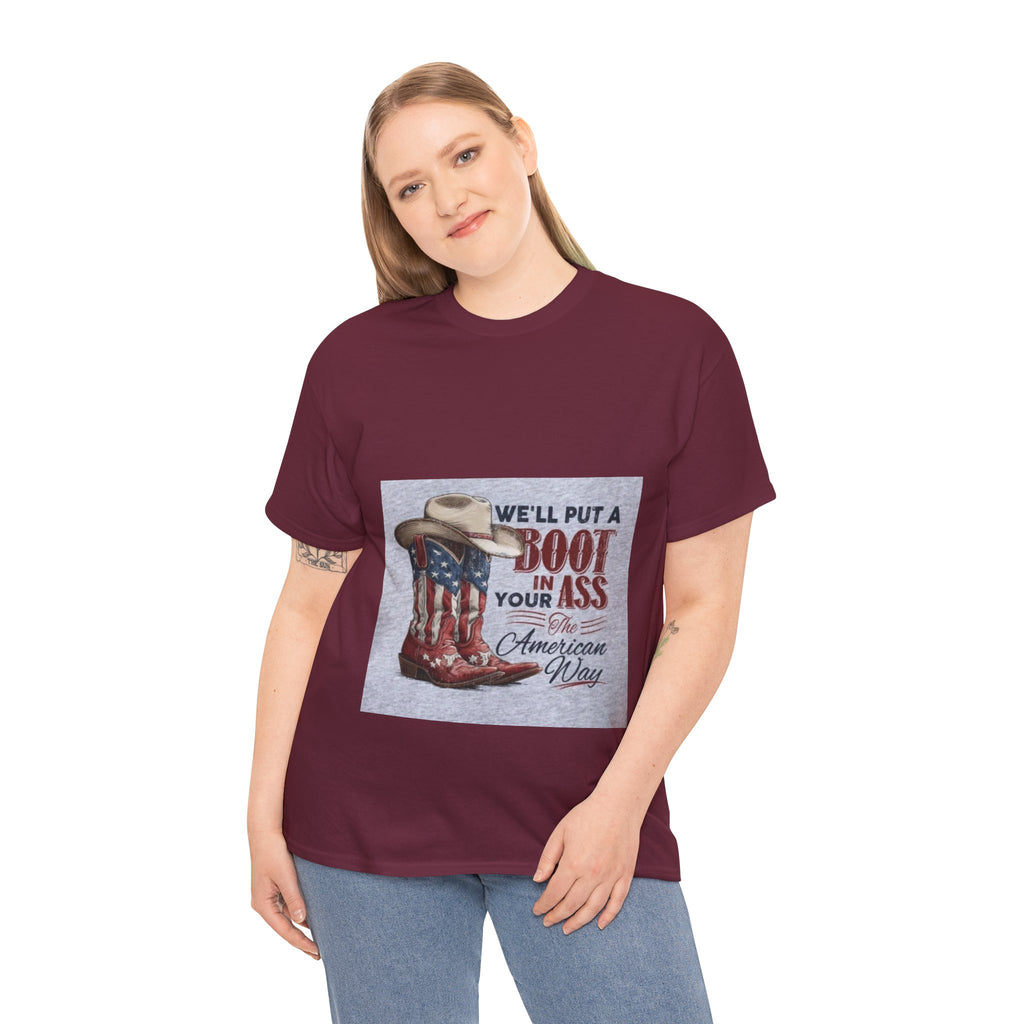 Graphic Tee - "We'll Put a Boot in Your Ass" Patriotic Cowboy Boots T-Shirt