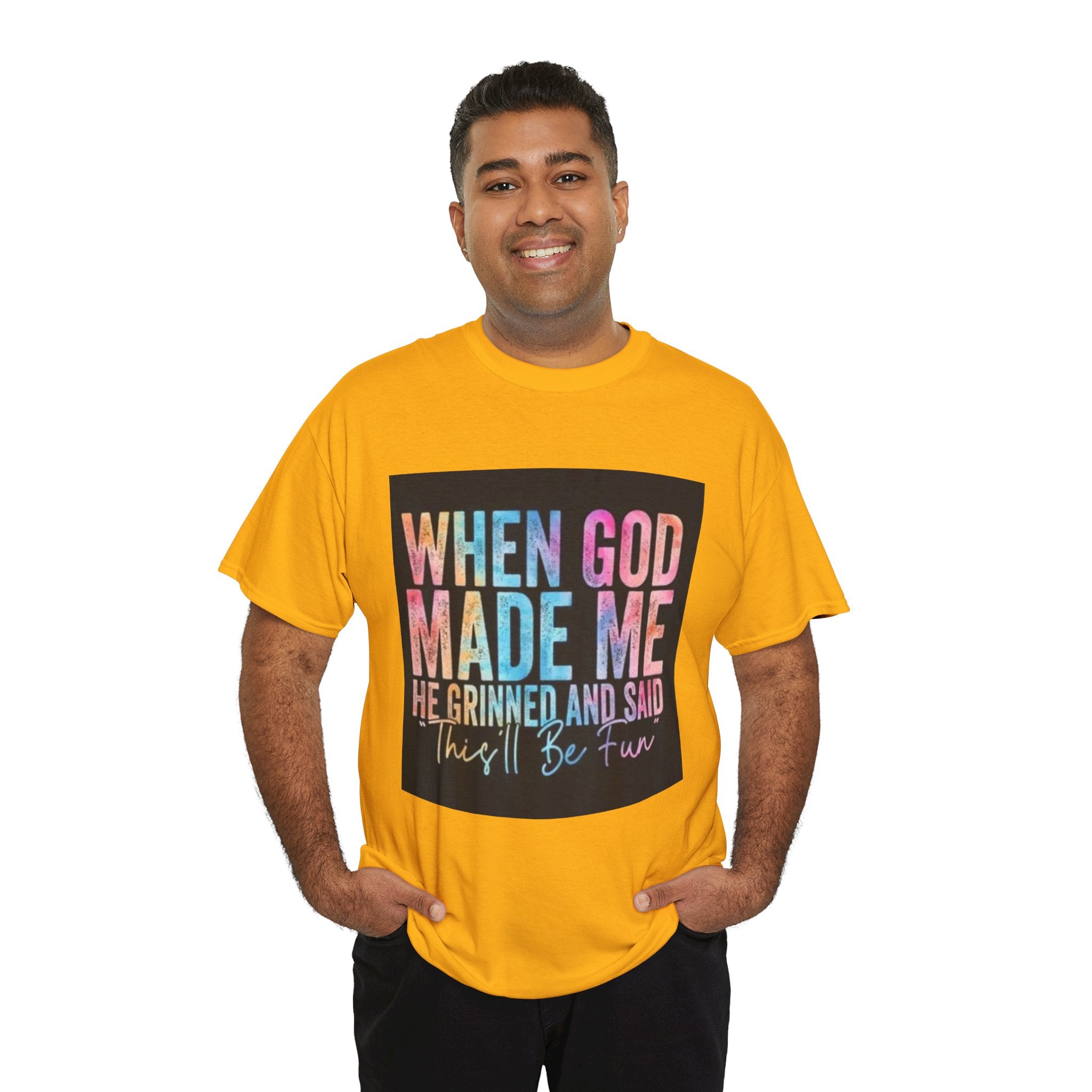 Graphic Tee — "When God Made Me He Grinned and Said This'll Be Fun" Christian Inspirational T-Shirt