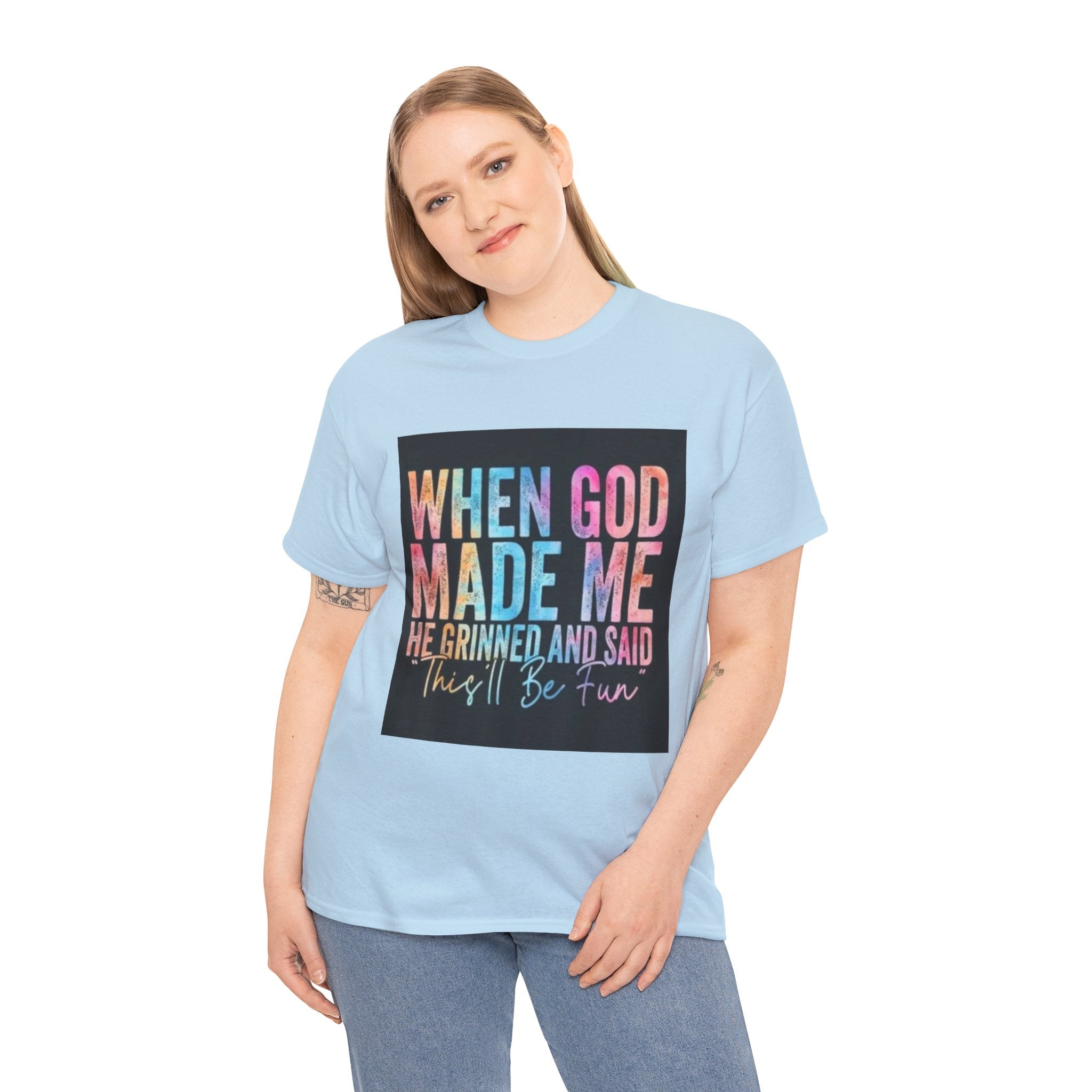 Graphic Tee — "When God Made Me He Grinned and Said This'll Be Fun" Christian Inspirational T-Shirt