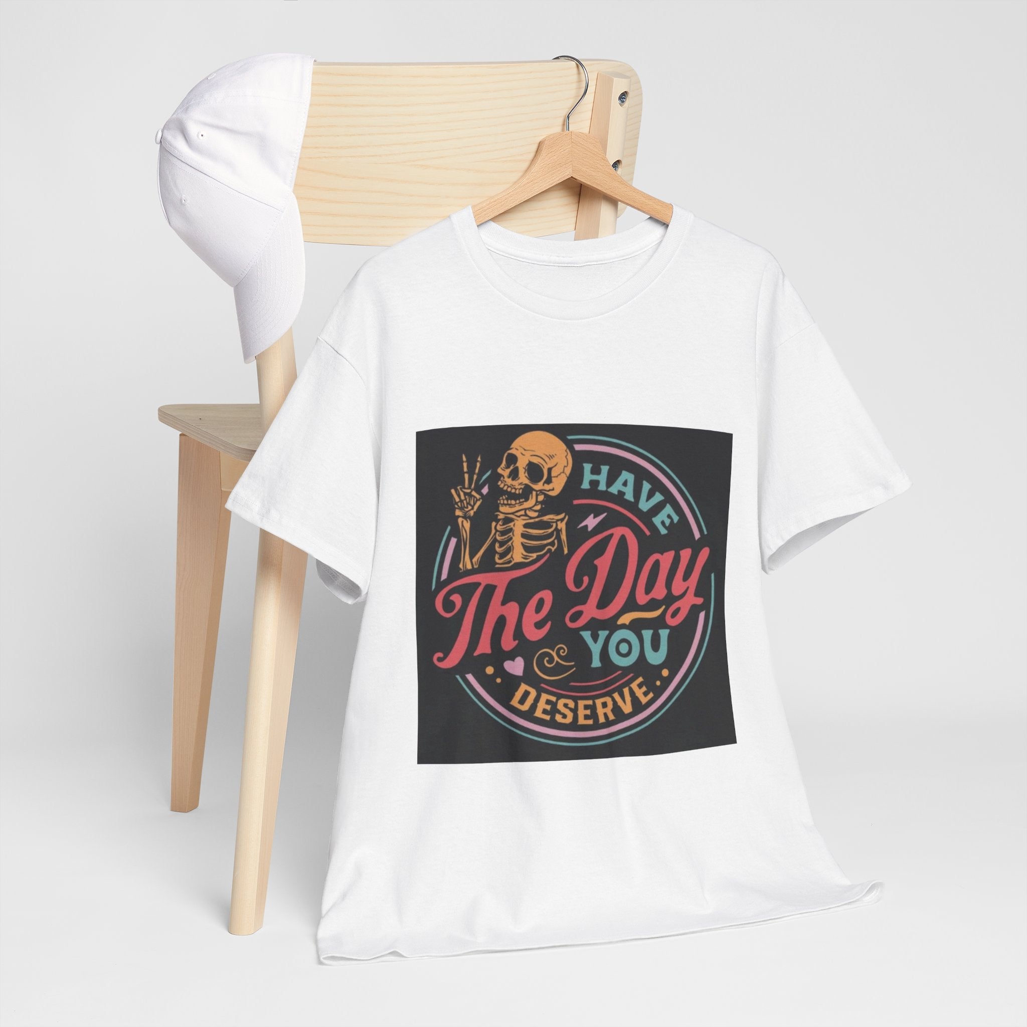 Have The Day You Deserve T-Shirt — Retro Skeleton Graphic Tee