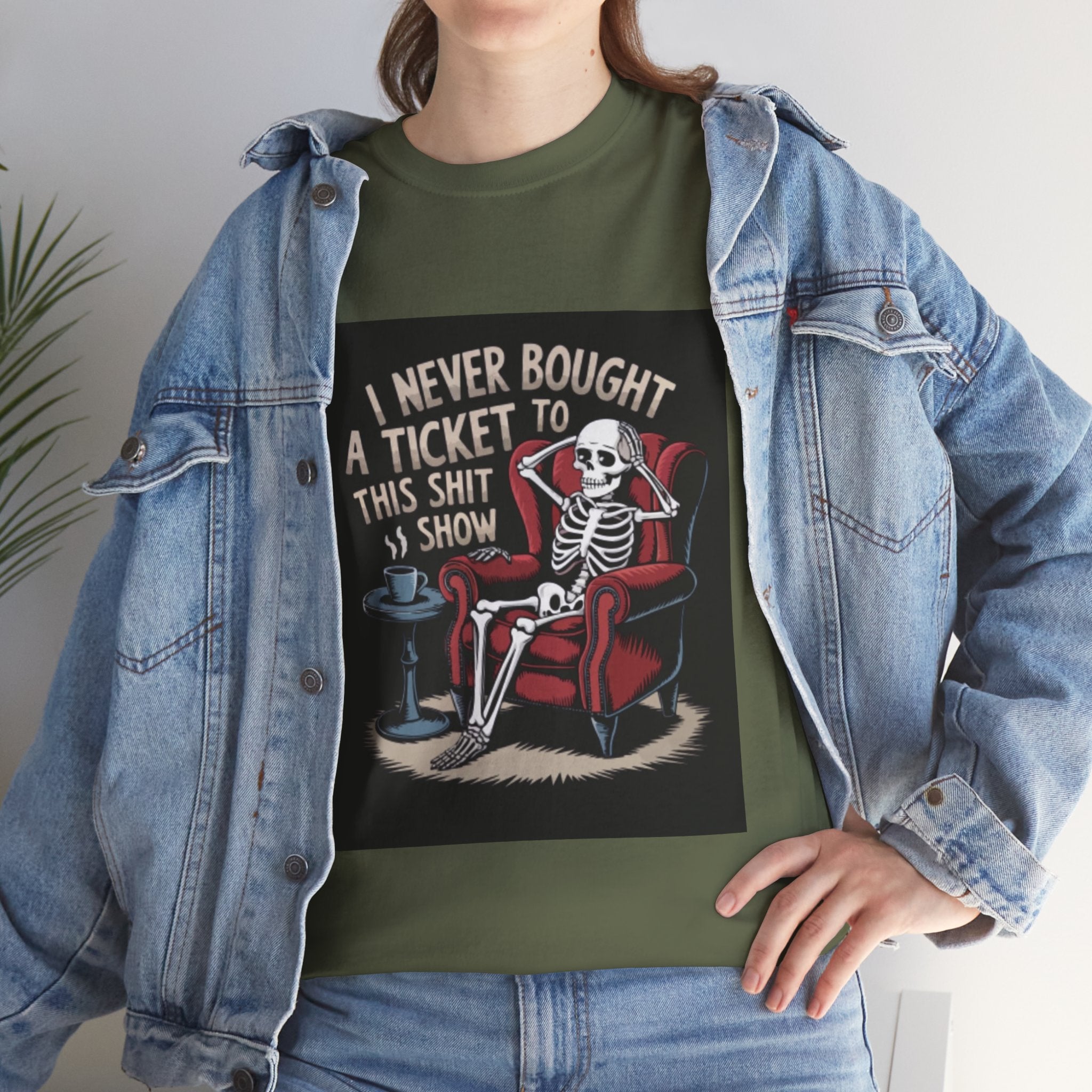 Skeleton Lounge T‑Shirt – "I Never Bought a Ticket to This Sh*tshow" Graphic Tee