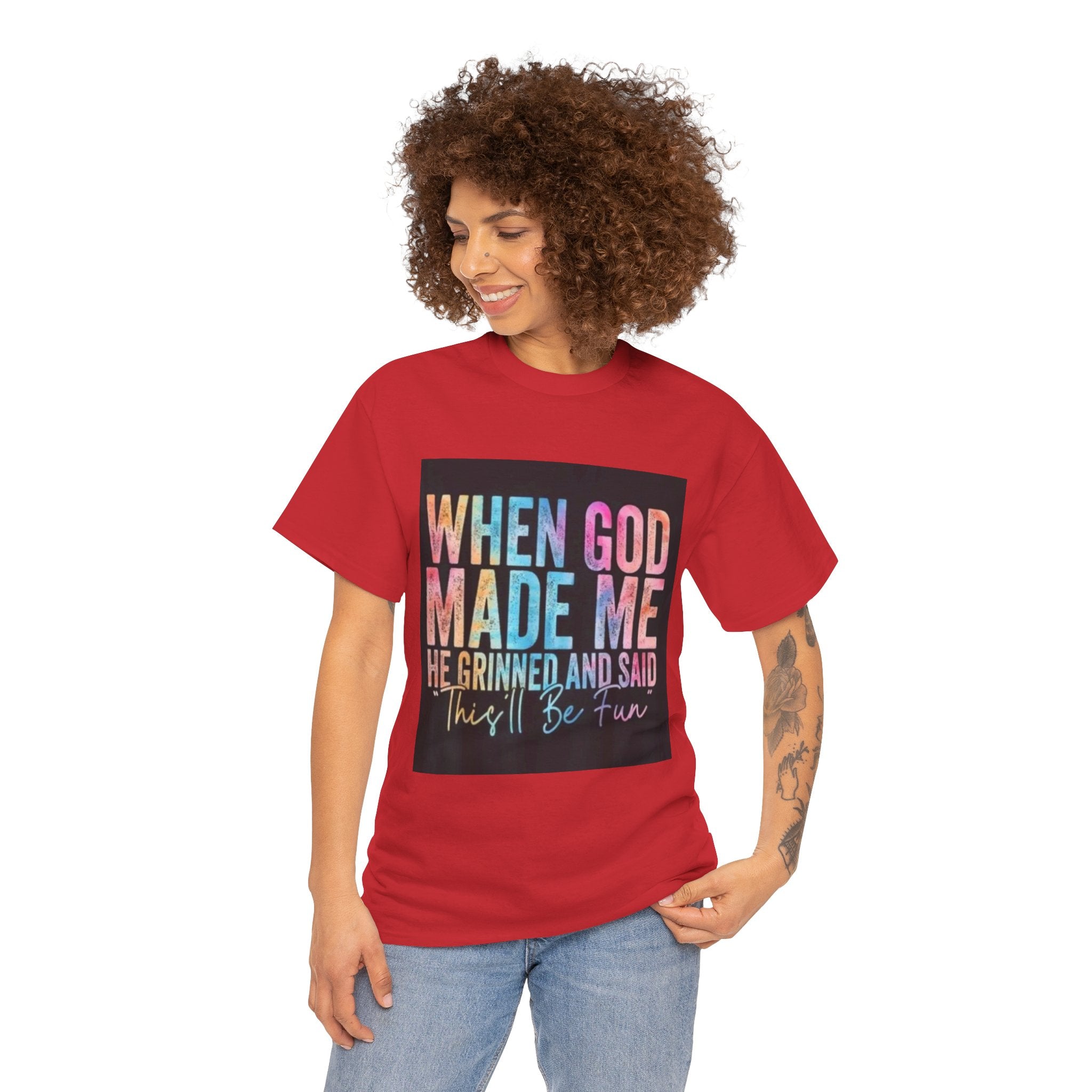 Graphic Tee — "When God Made Me He Grinned and Said This'll Be Fun" Christian Inspirational T-Shirt