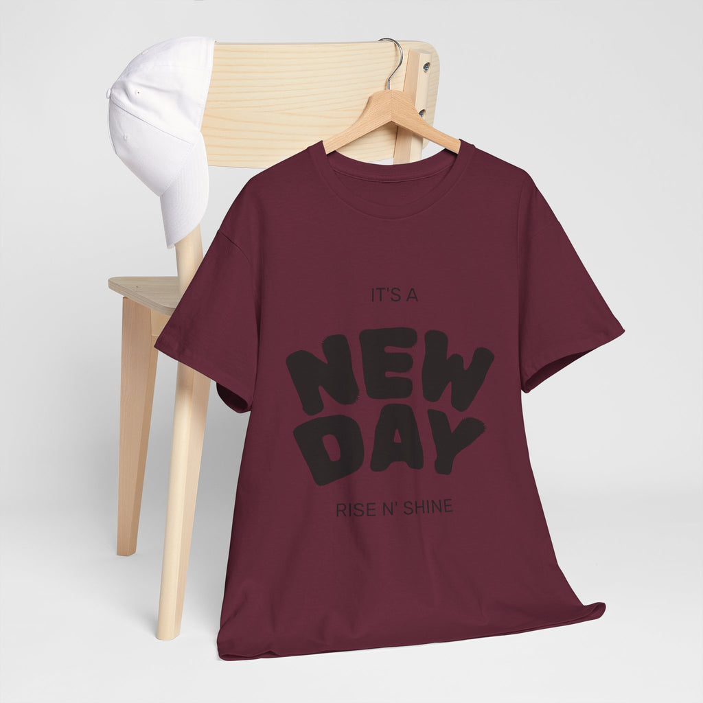 New Day Tee — "It's a New Day, Rise N' Shine" Motivational T-Shirt