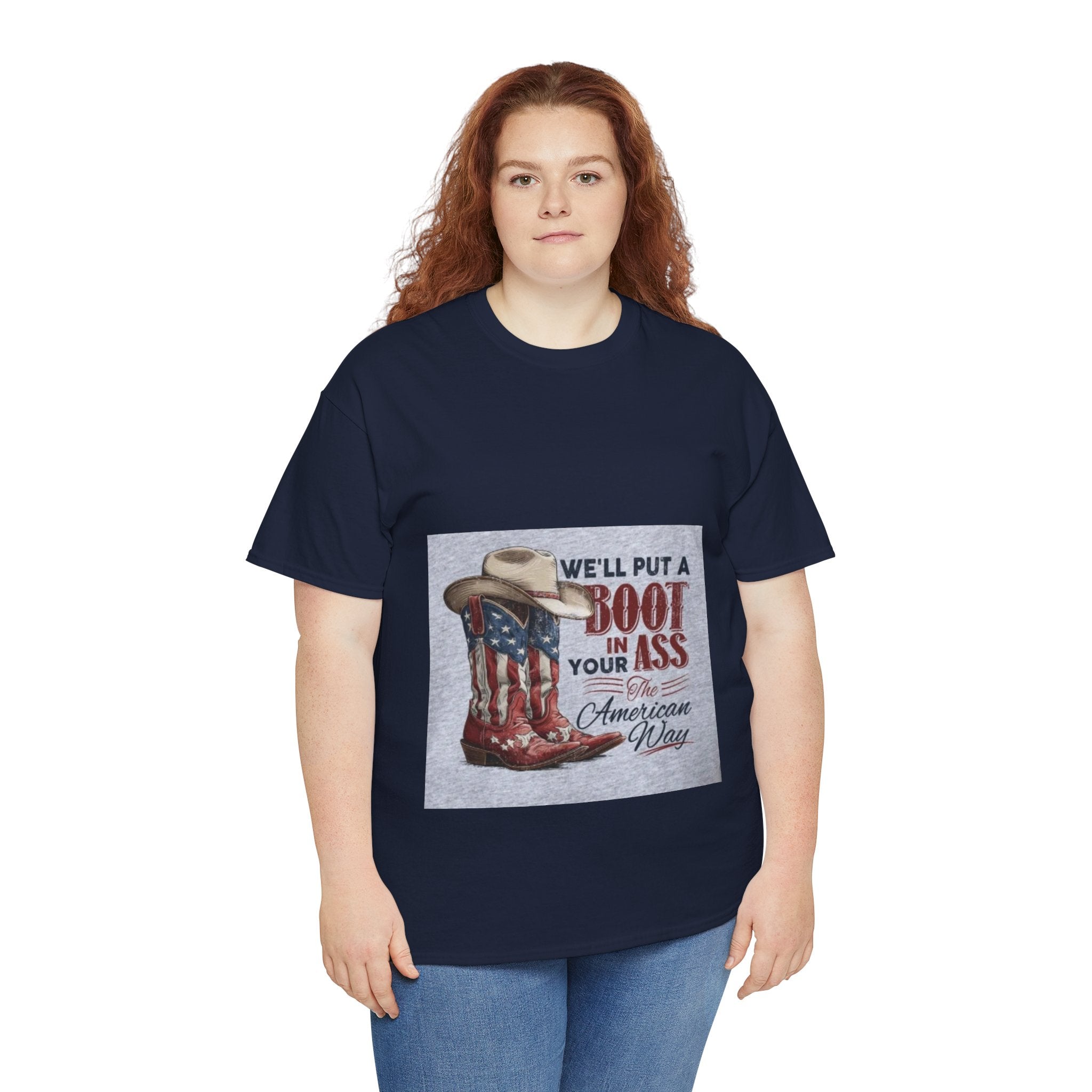 Graphic Tee - "We'll Put a Boot in Your Ass" Patriotic Cowboy Boots T-Shirt