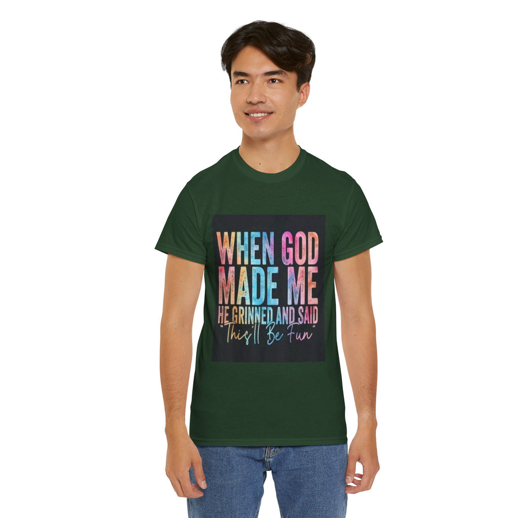 Graphic Tee — "When God Made Me He Grinned and Said This'll Be Fun" Christian Inspirational T-Shirt