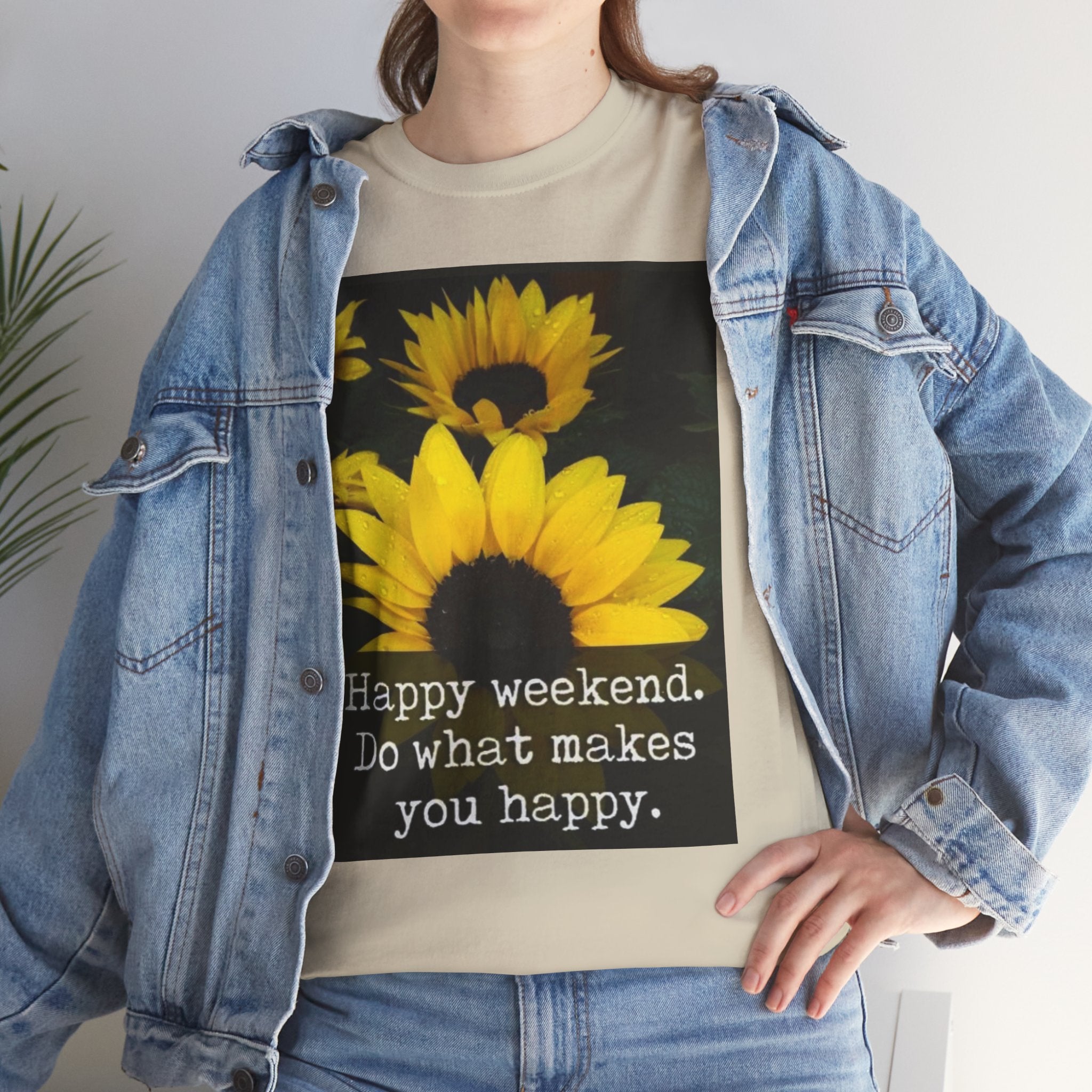 Sunflower 'Happy Weekend. Do what makes you happy.' T-Shirt