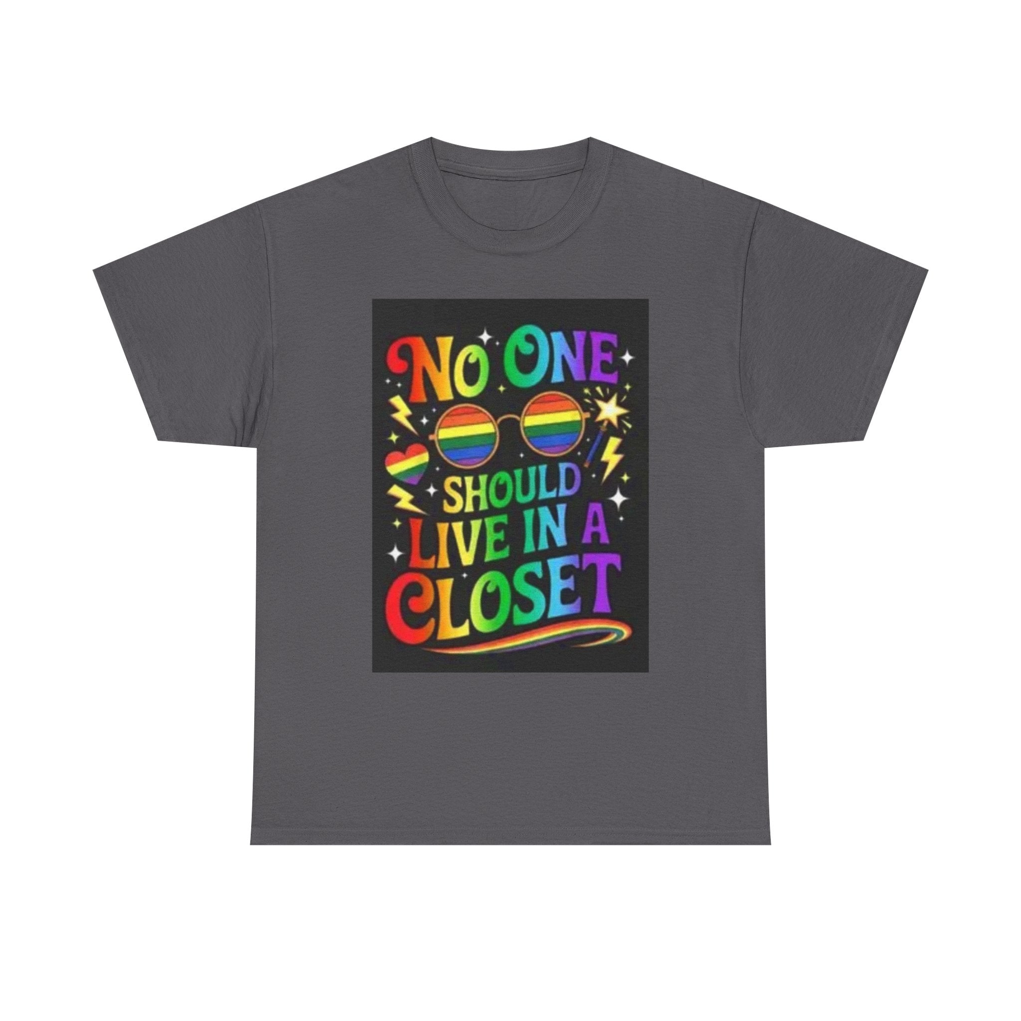 T‑Shirt — "No One Should Live in a Closet" Rainbow Pride Tee