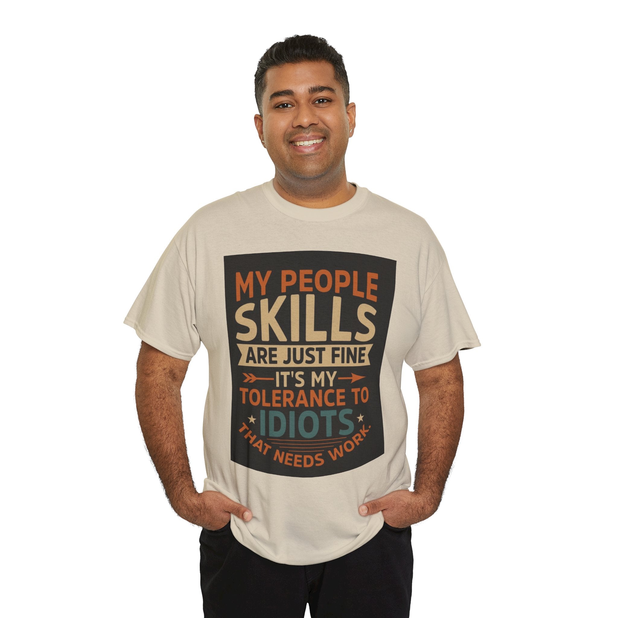 Funny Quote T-Shirt - "My People Skills Are Just Fine It's My Tolerance to Idiots That Needs Work"