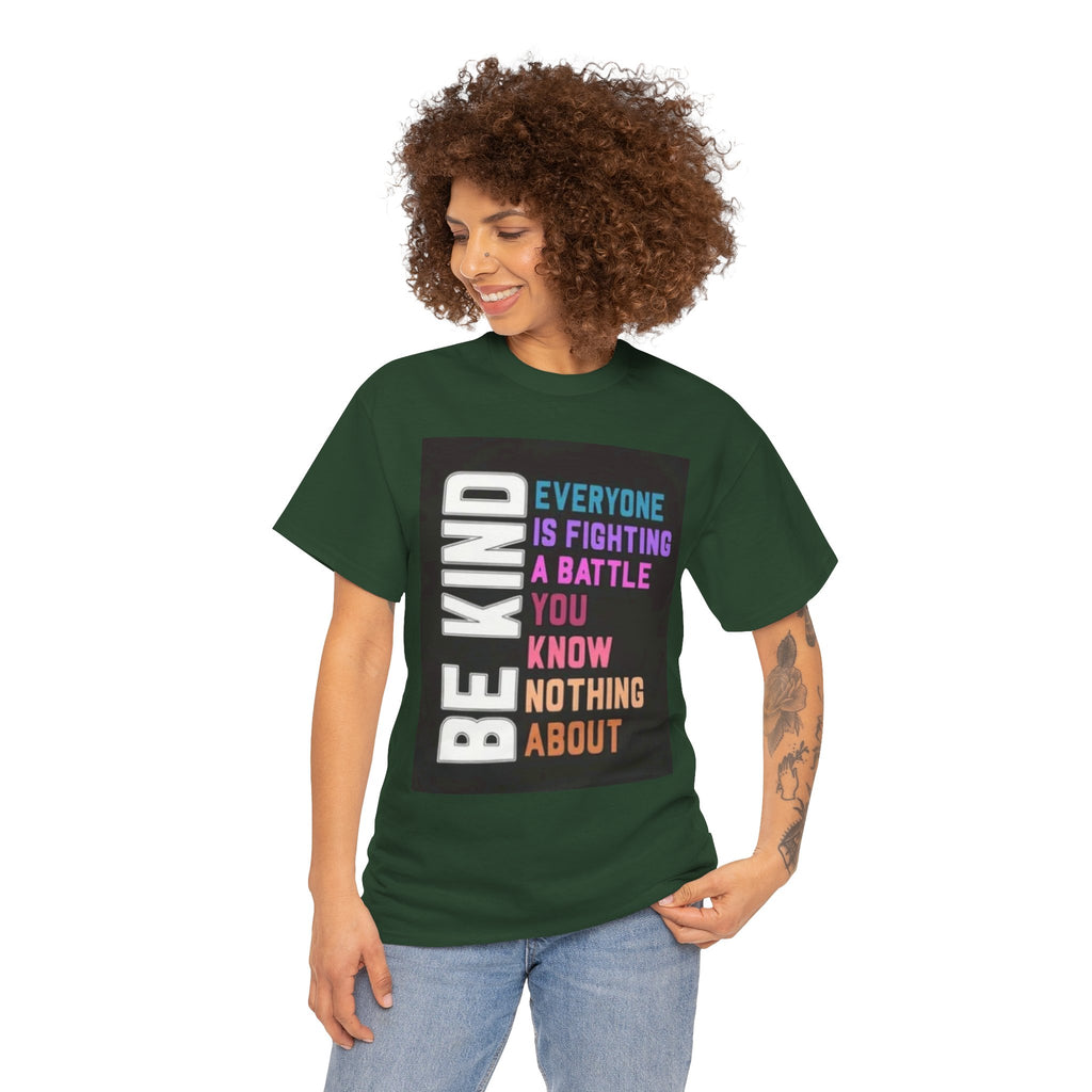 Be Kind Tee — "Everyone Is Fighting A Battle You Know Nothing About" Inspirational Mental Health Shirt