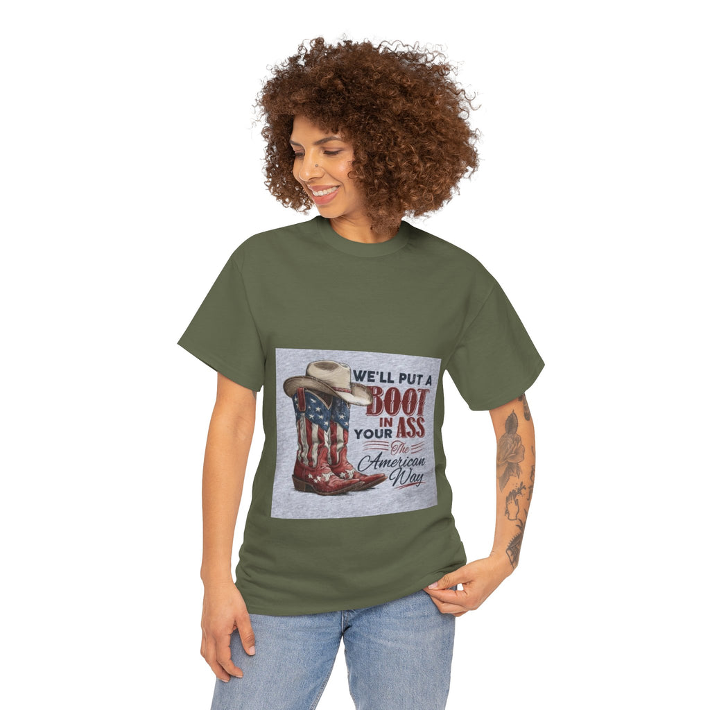Graphic Tee - "We'll Put a Boot in Your Ass" Patriotic Cowboy Boots T-Shirt