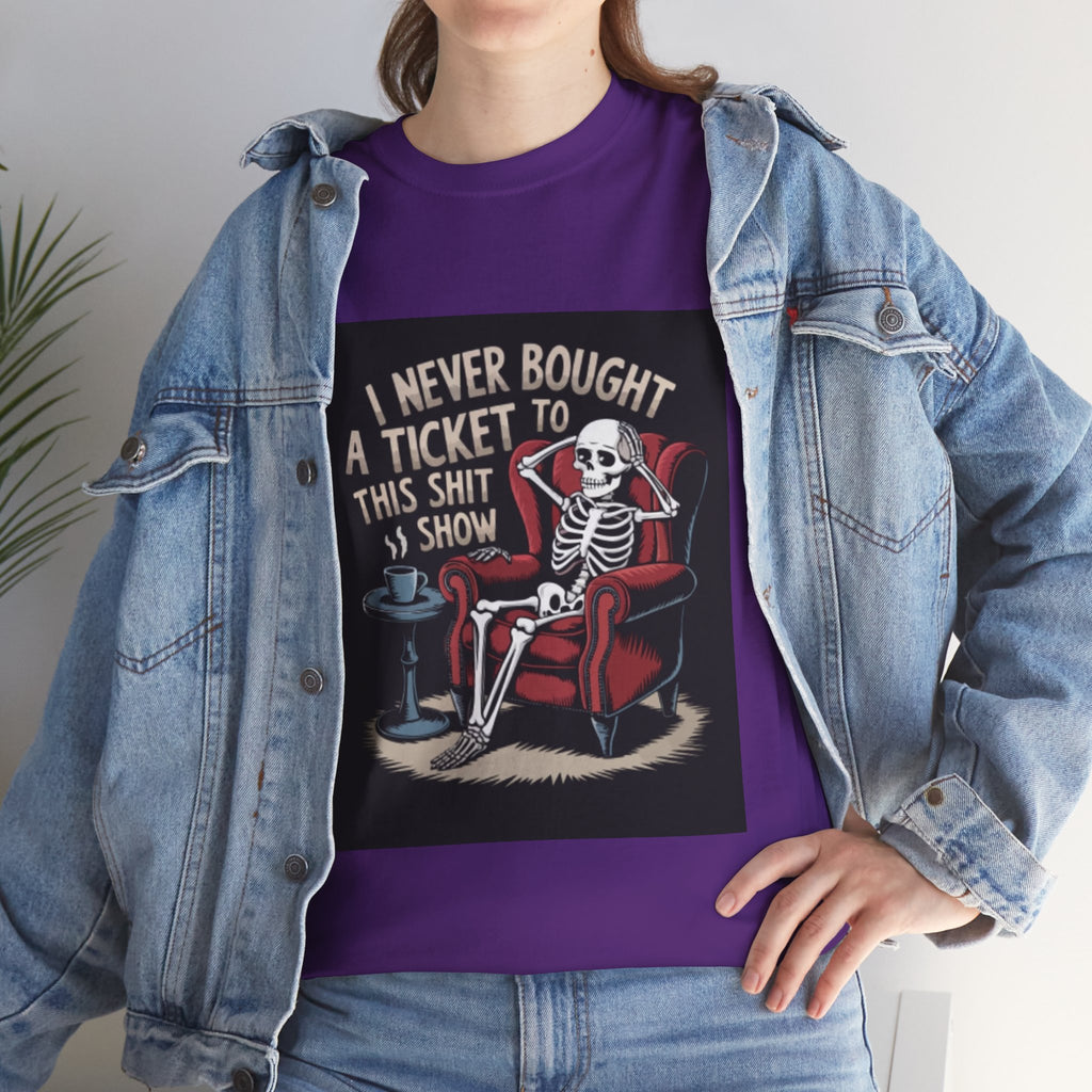 Skeleton Lounge T‑Shirt – "I Never Bought a Ticket to This Sh*tshow" Graphic Tee