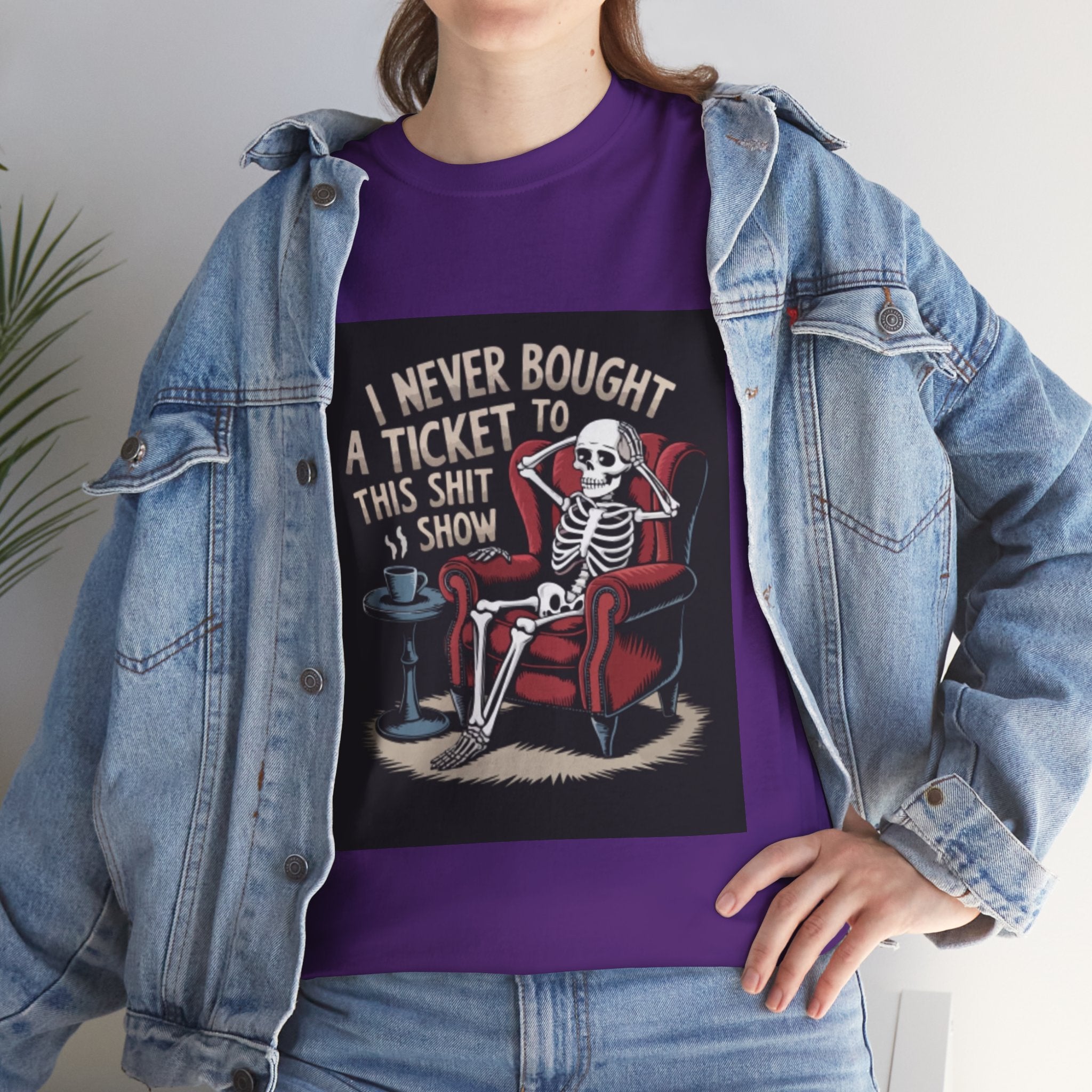Skeleton Lounge T‑Shirt – "I Never Bought a Ticket to This Sh*tshow" Graphic Tee