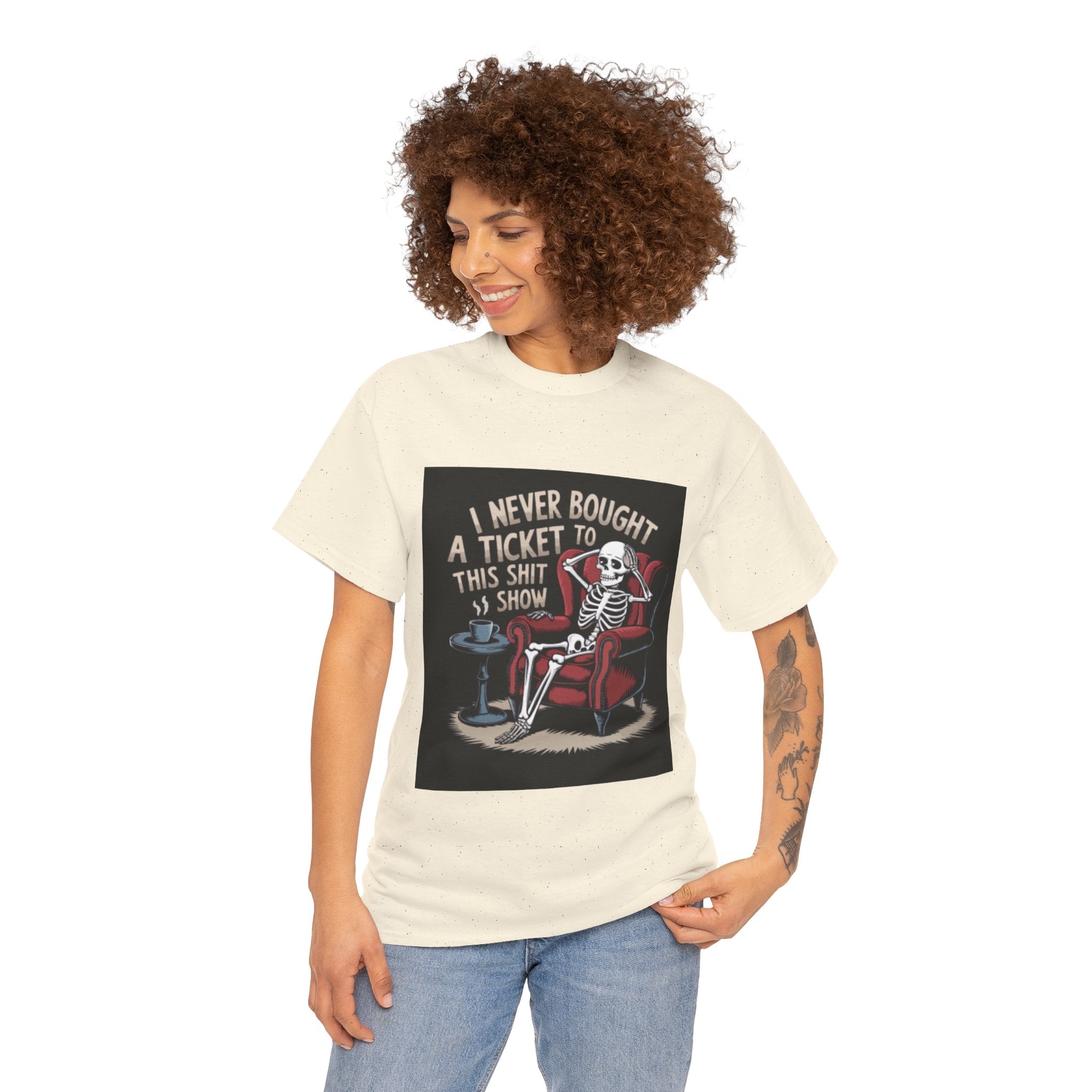 Skeleton Lounge T‑Shirt – "I Never Bought a Ticket to This Sh*tshow" Graphic Tee