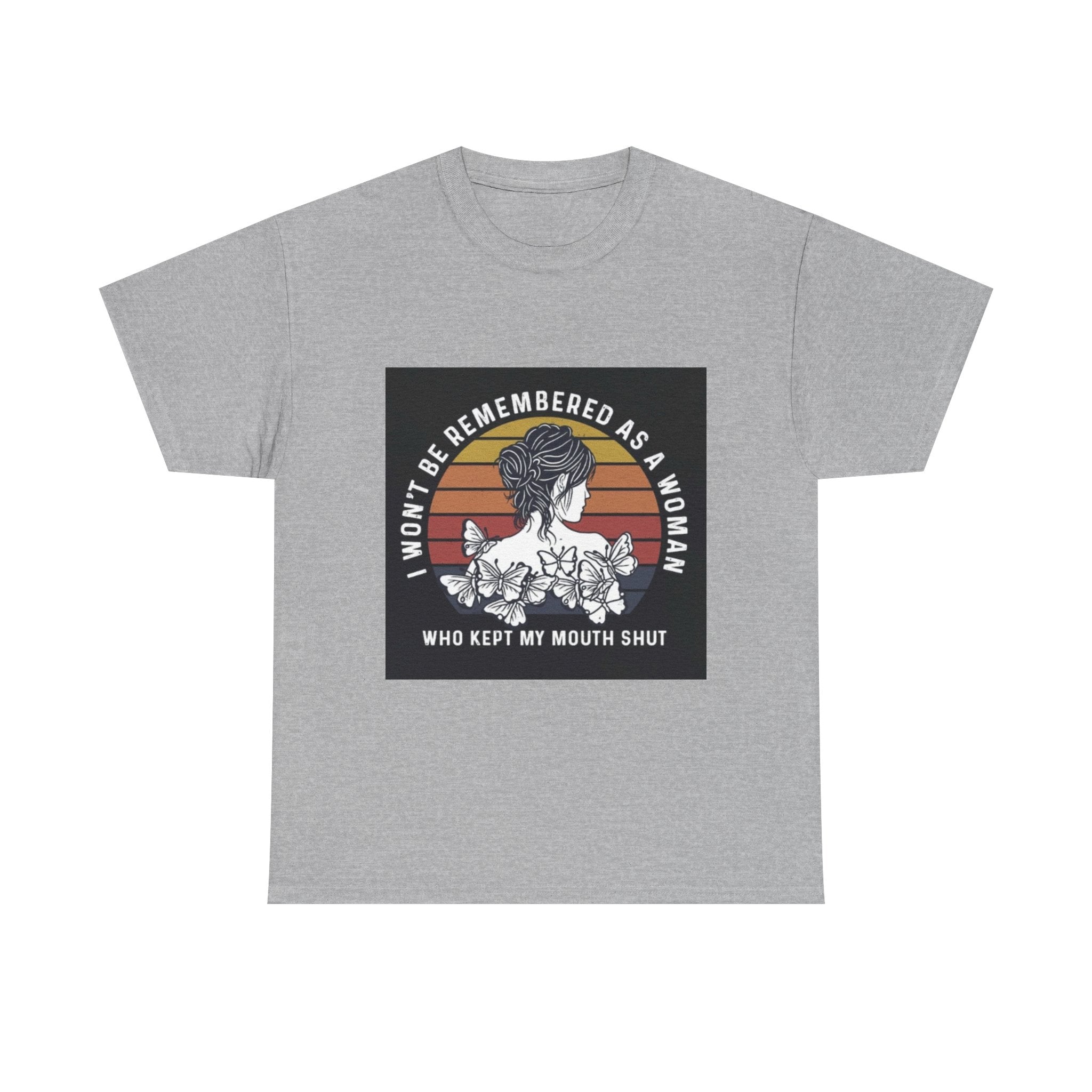 Graphic Tee — "I Won’t Be Remembered As A Woman Who Kept My Mouth Shut" Feminist Retro Floral T-Shirt