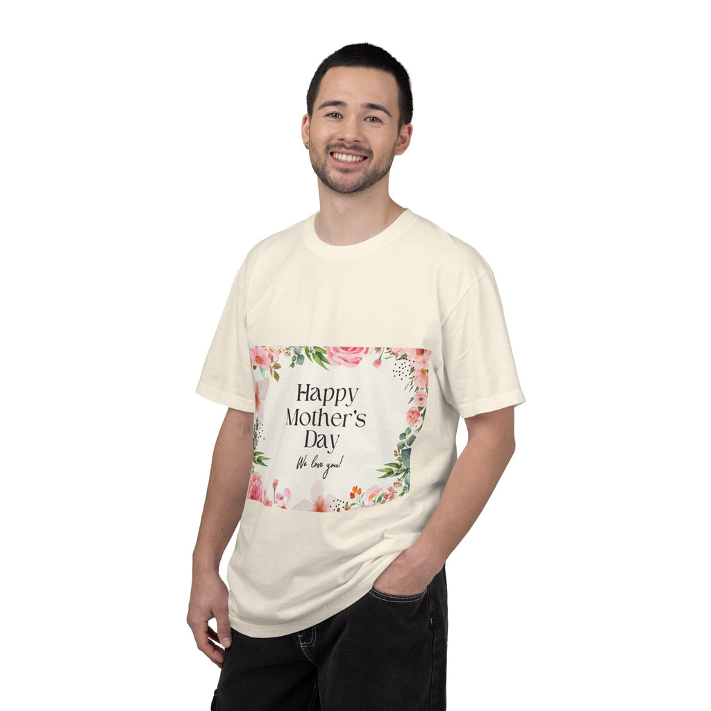 Mother’s Day Floral T-Shirt — "Happy Mother’s Day, We Love You"