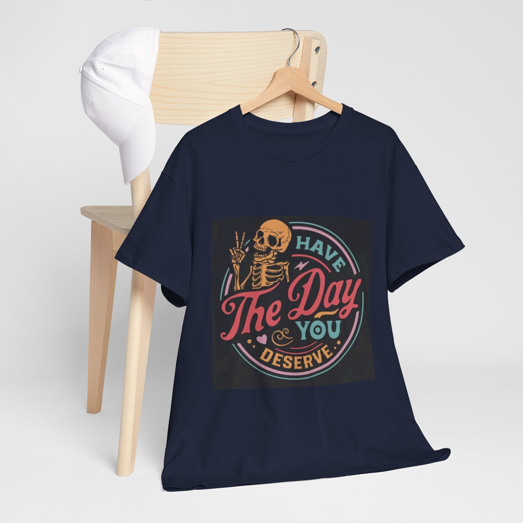 Have The Day You Deserve T-Shirt — Retro Skeleton Graphic Tee