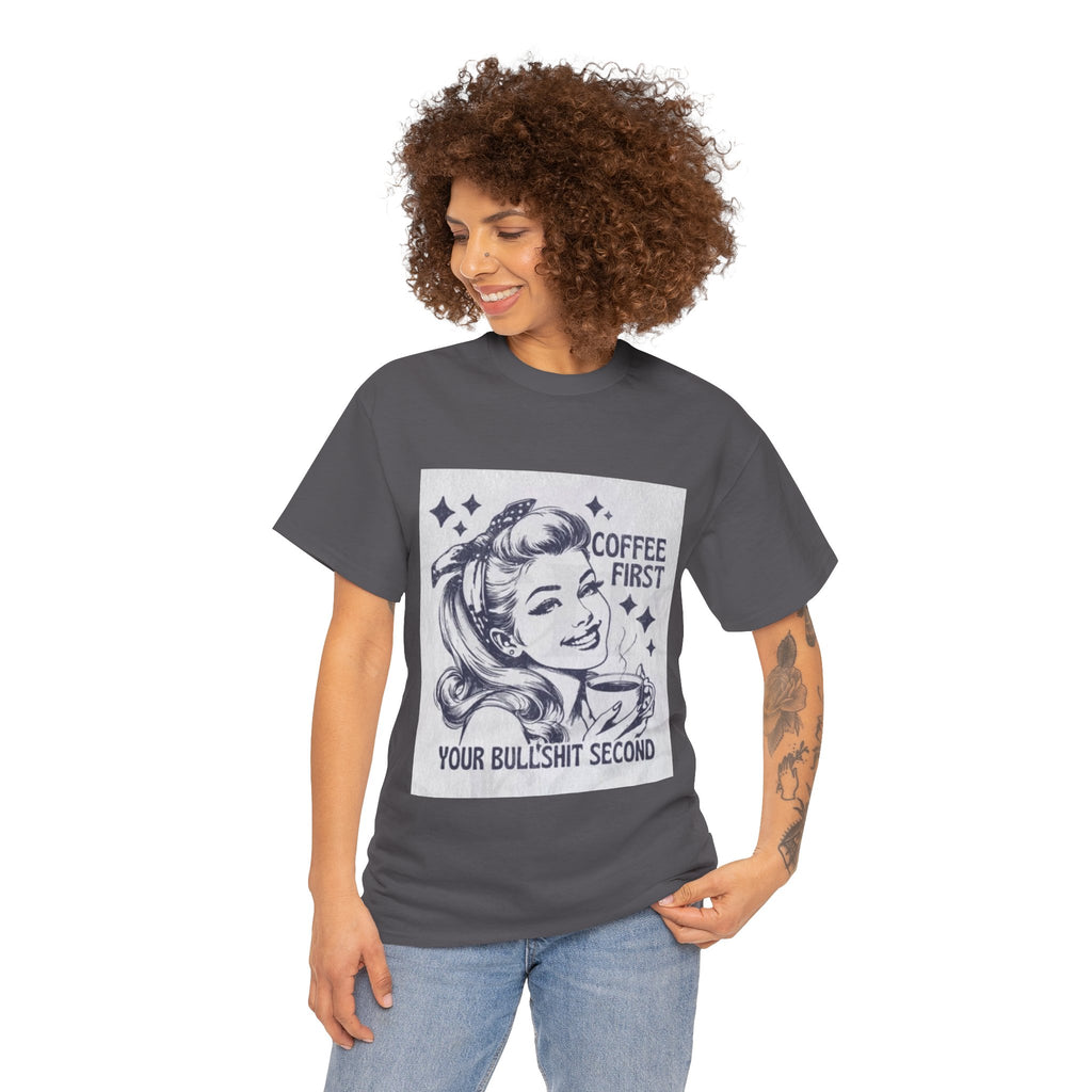 Coffee First Tee — “Coffee First, Your Bullshit Second” Retro Women’s Graphic T‑Shirt