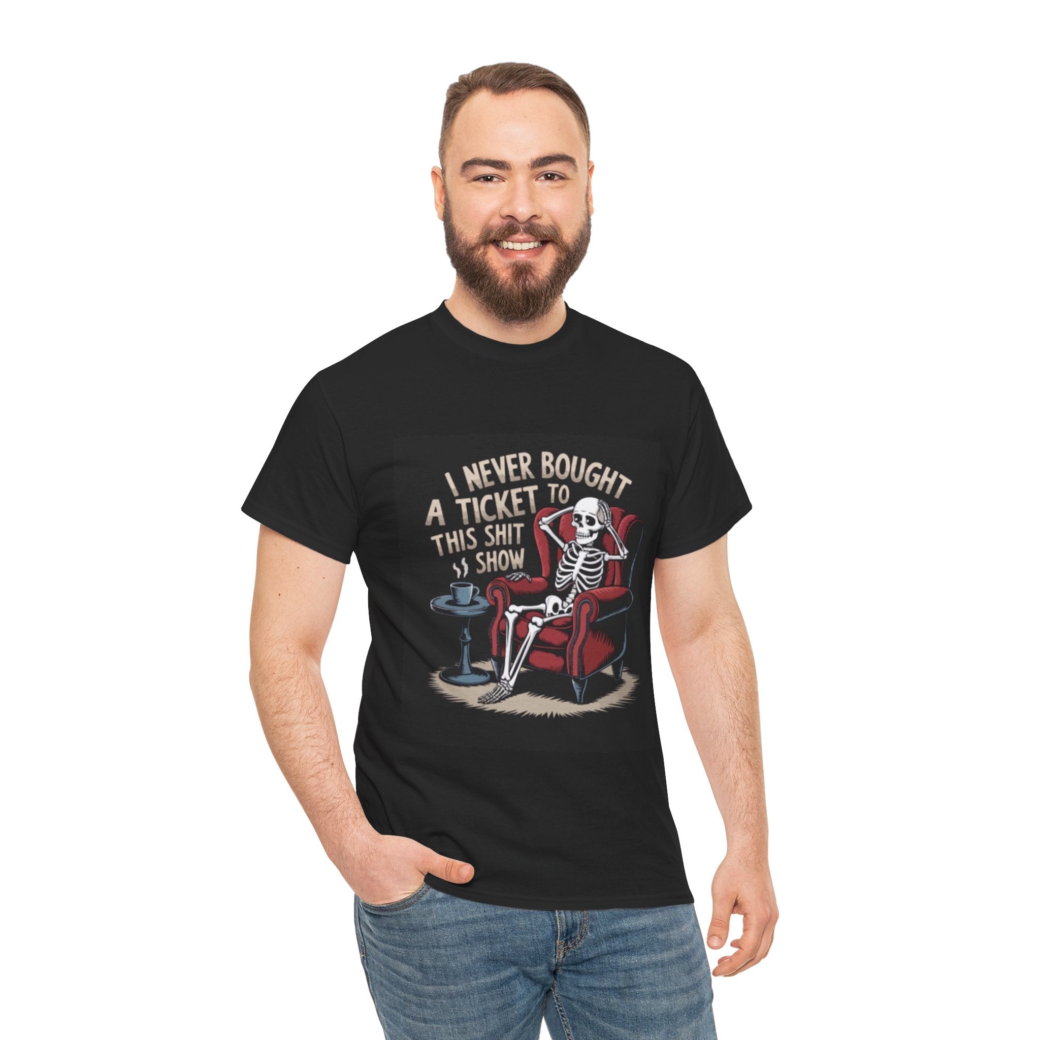 Skeleton Lounge T‑Shirt – "I Never Bought a Ticket to This Sh*tshow" Graphic Tee