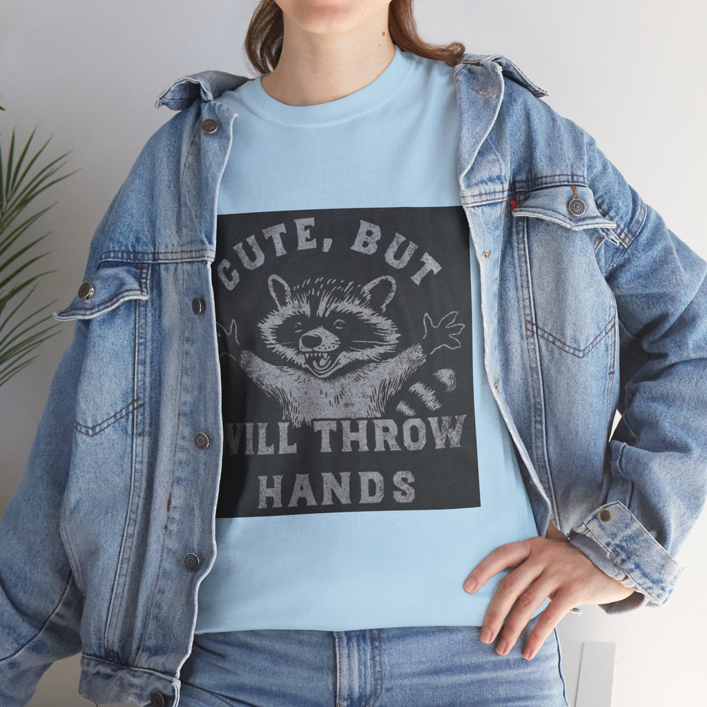 Cute But Will Throw Hands Raccoon T-Shirt