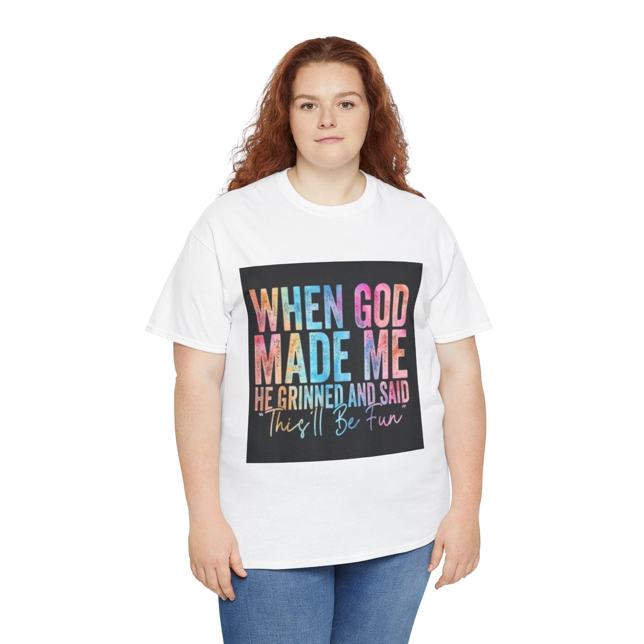 Graphic Tee — "When God Made Me He Grinned and Said This'll Be Fun" Christian Inspirational T-Shirt