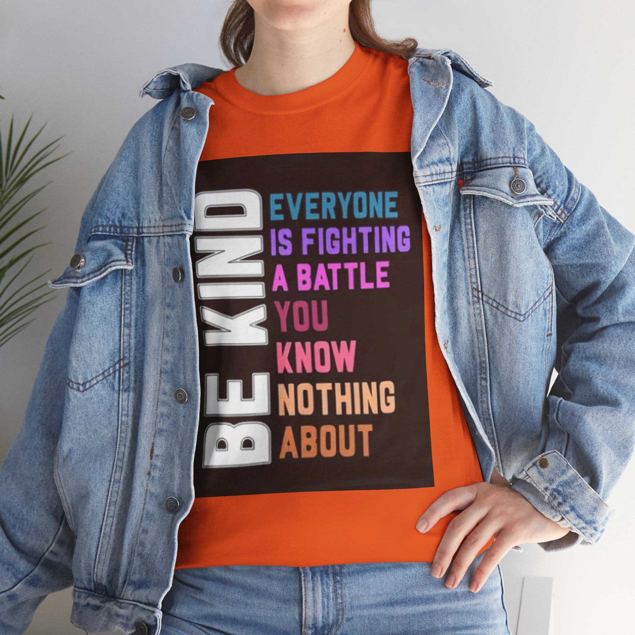 Be Kind Tee — "Everyone Is Fighting A Battle You Know Nothing About" Inspirational Mental Health Shirt