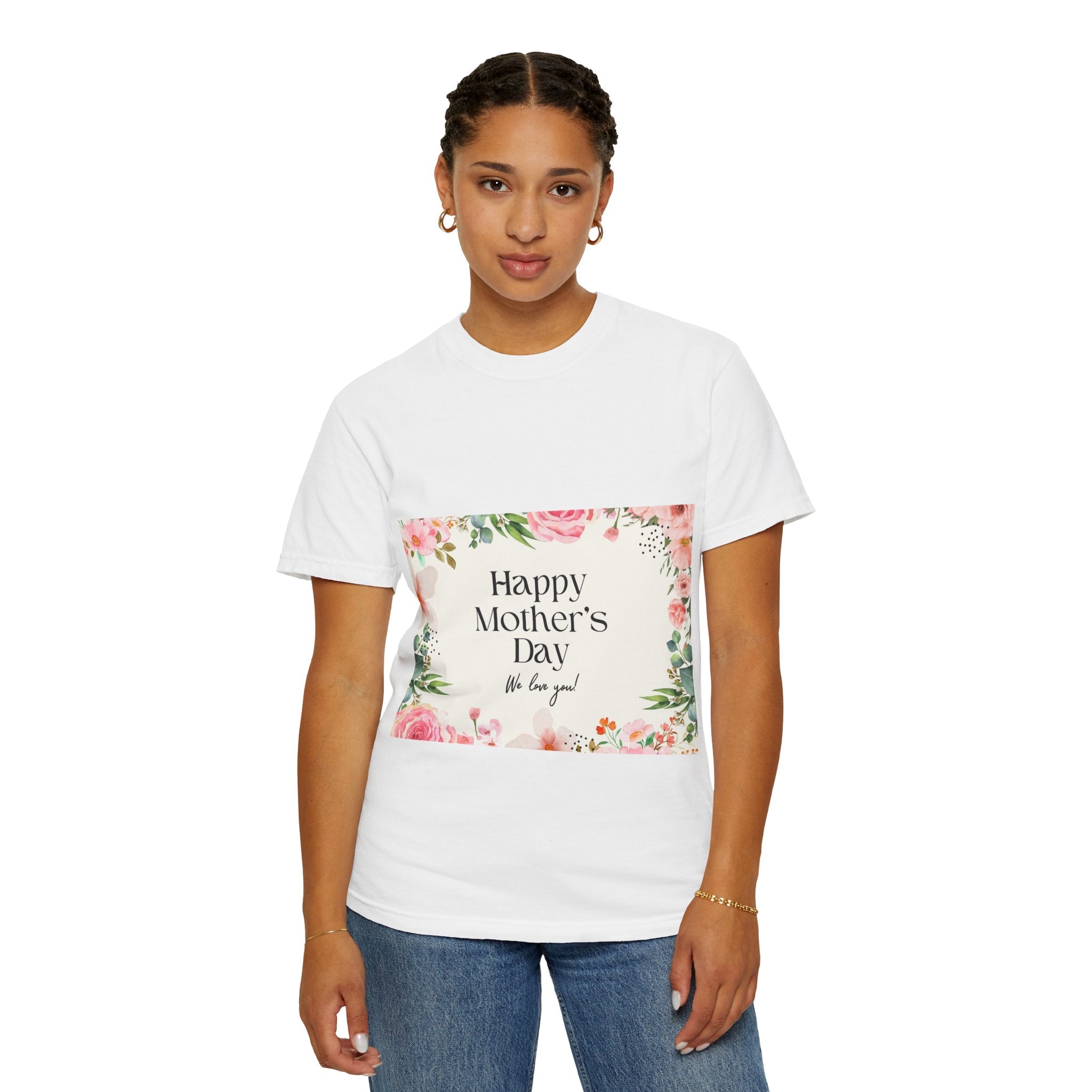 Mother’s Day Floral T-Shirt — "Happy Mother’s Day, We Love You"