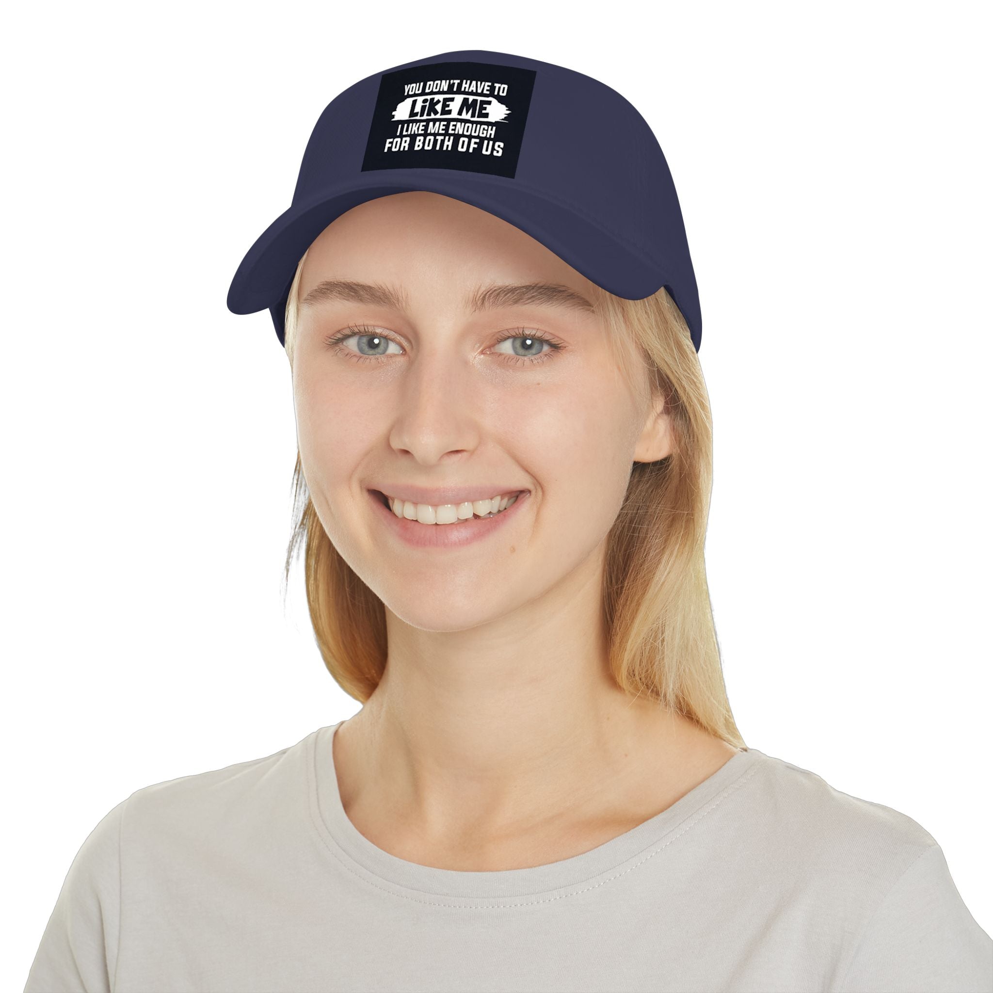 Low Profile Baseball Cap - "You Don't Have To Like Me, I Like Me Enough For Both Of Us" Embroidered Funny Statement Hat
