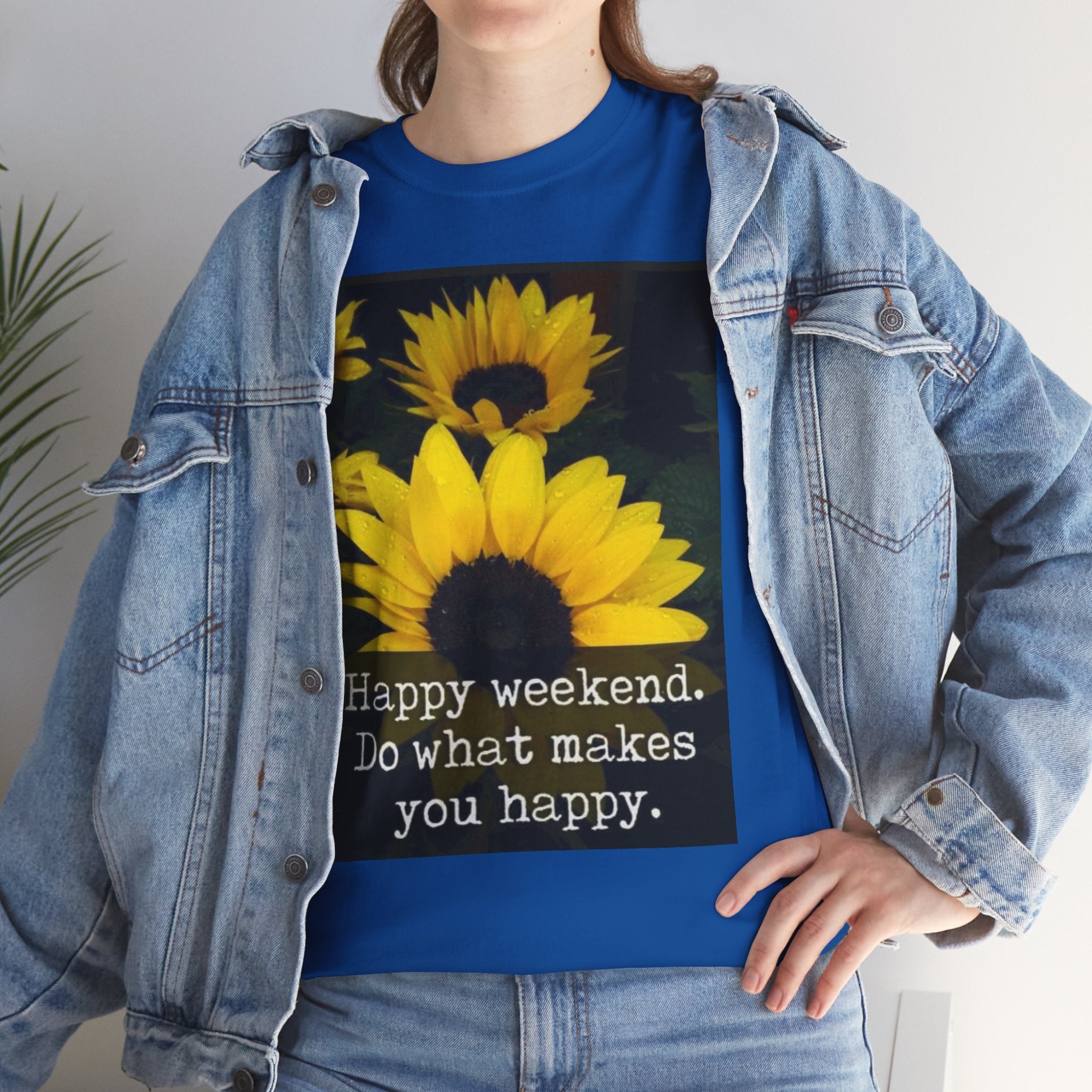 Sunflower 'Happy Weekend. Do what makes you happy.' T-Shirt