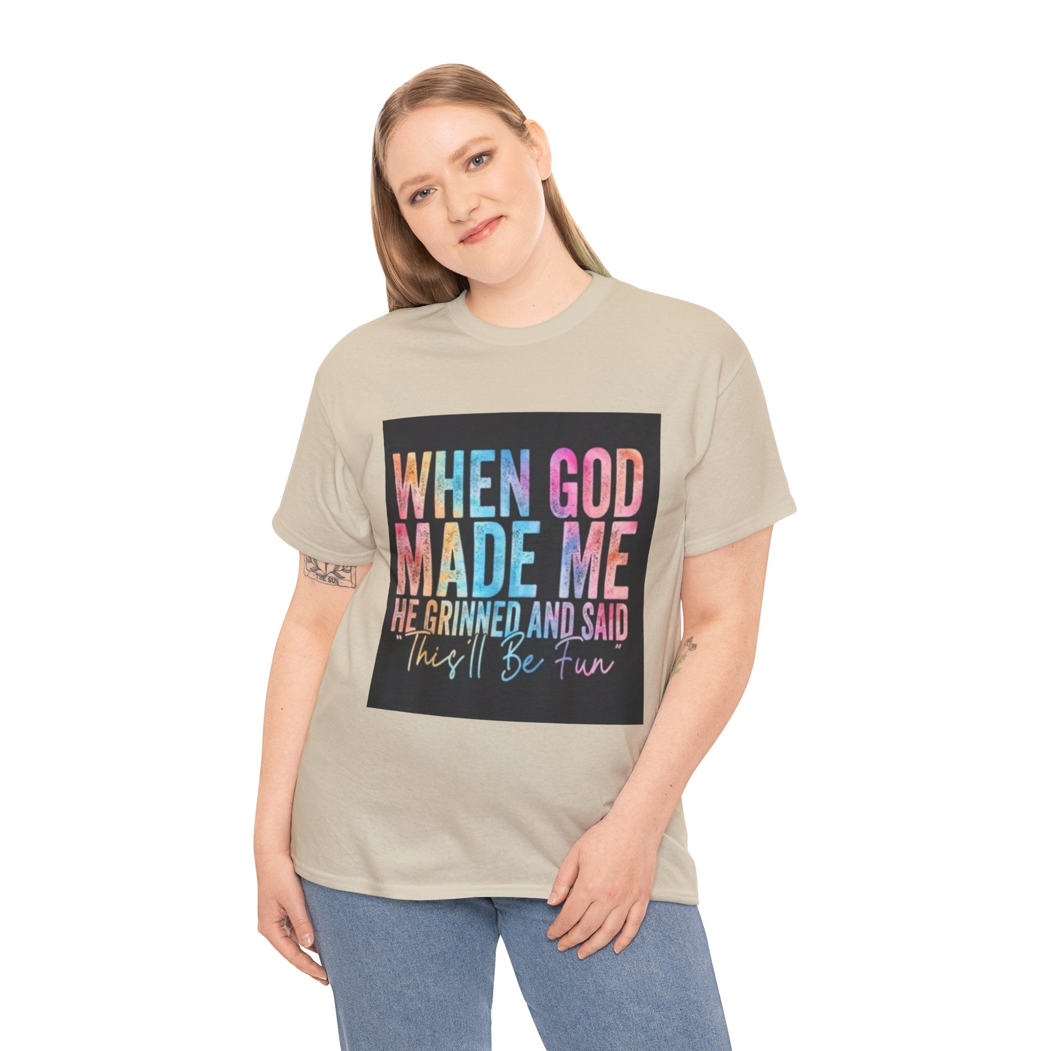 Graphic Tee — "When God Made Me He Grinned and Said This'll Be Fun" Christian Inspirational T-Shirt
