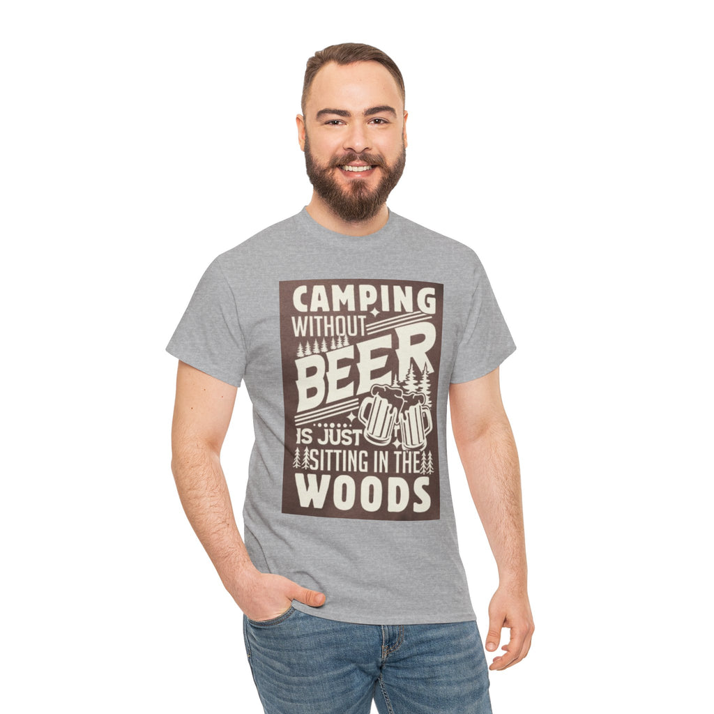 Camping Beer T-Shirt — "Camping Without Beer Is Just Sitting in the Woods" Outdoor Campfire Tee