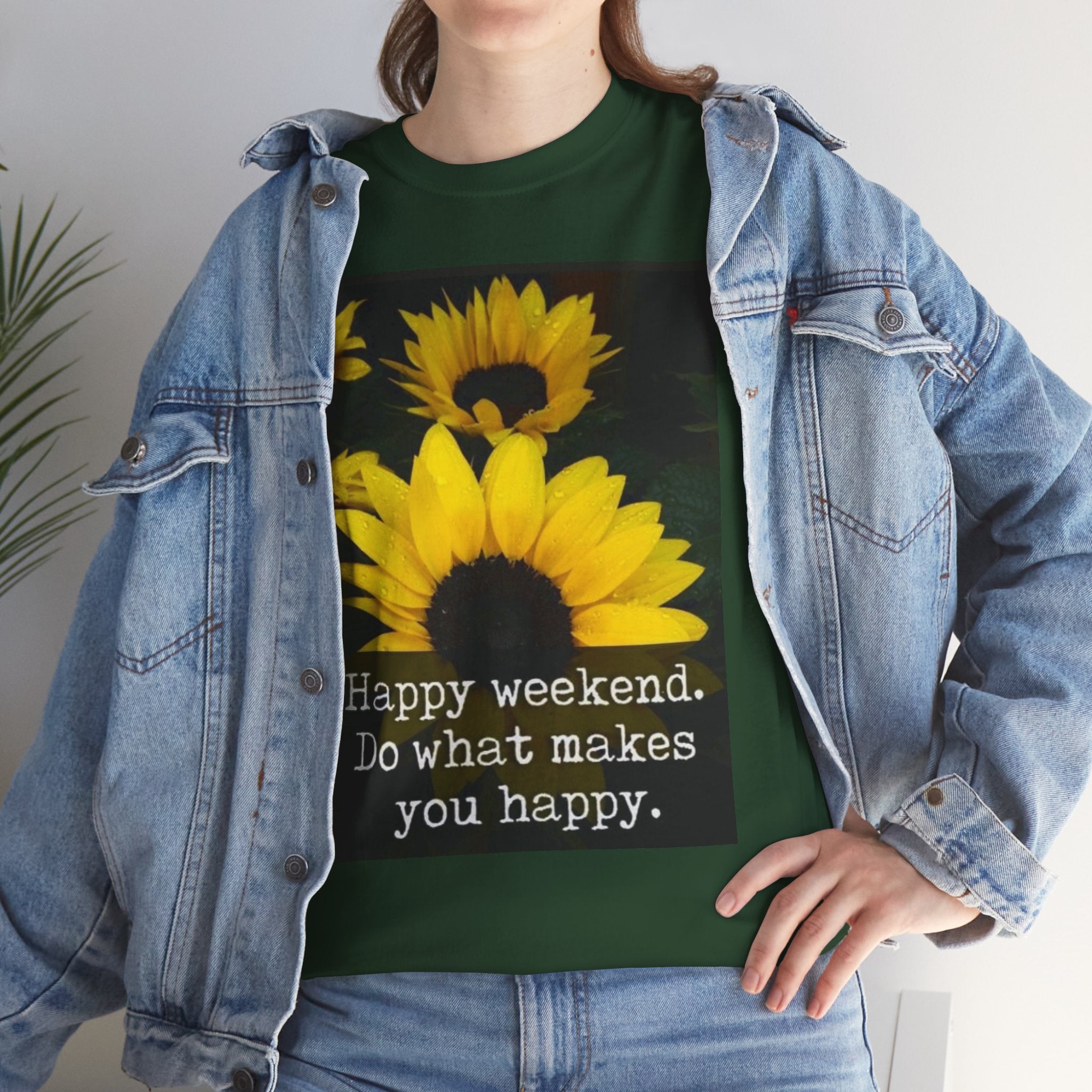 Sunflower 'Happy Weekend. Do what makes you happy.' T-Shirt