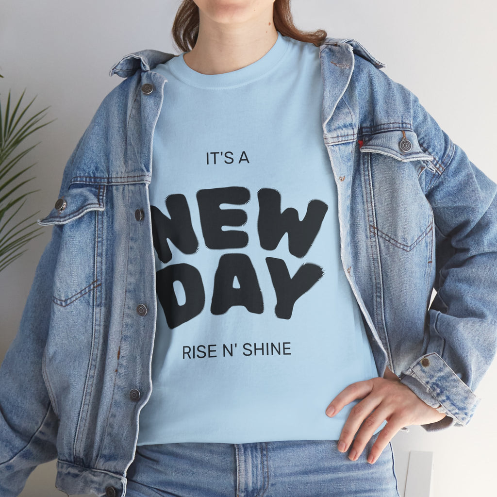 New Day Tee — "It's a New Day, Rise N' Shine" Motivational T-Shirt