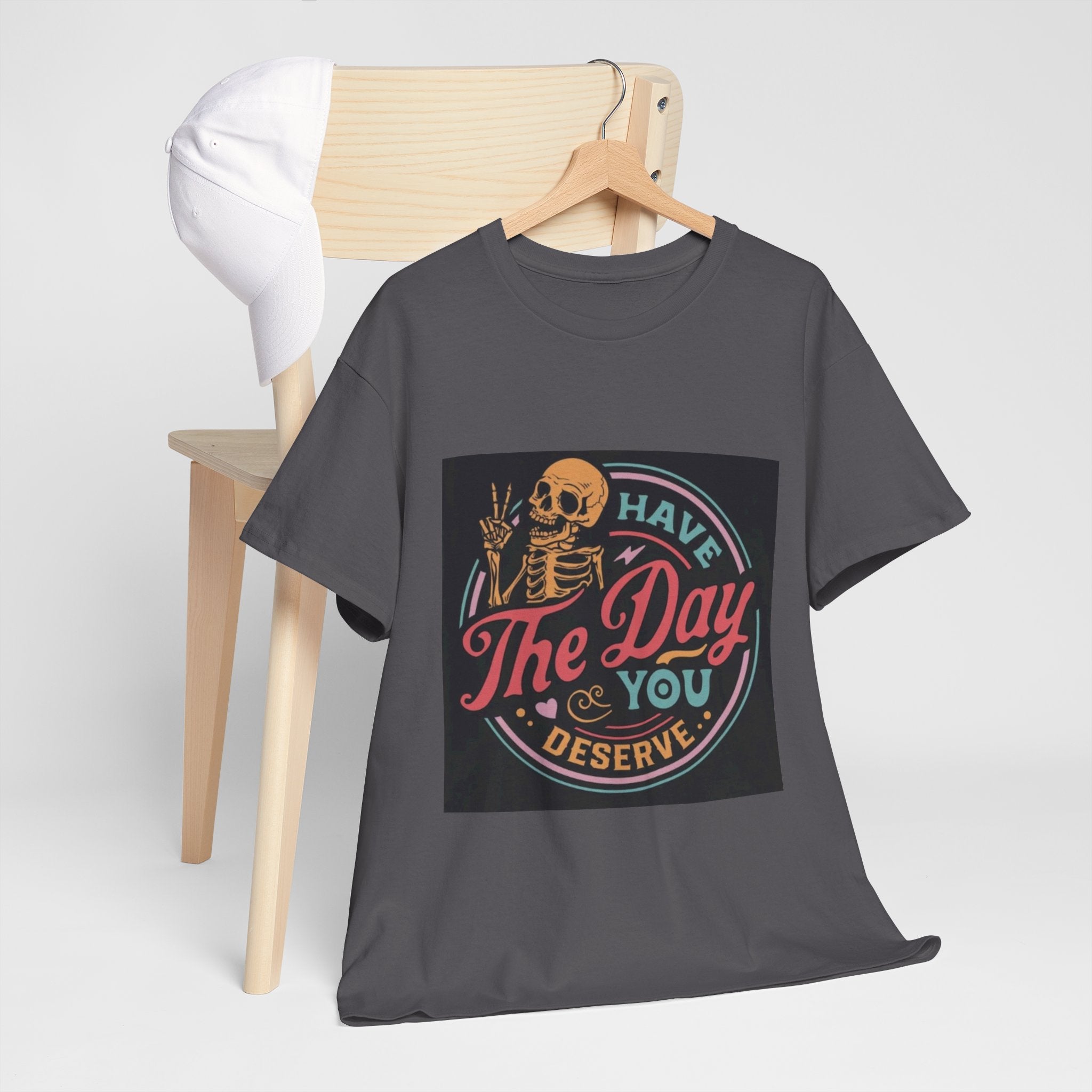 Have The Day You Deserve T-Shirt — Retro Skeleton Graphic Tee