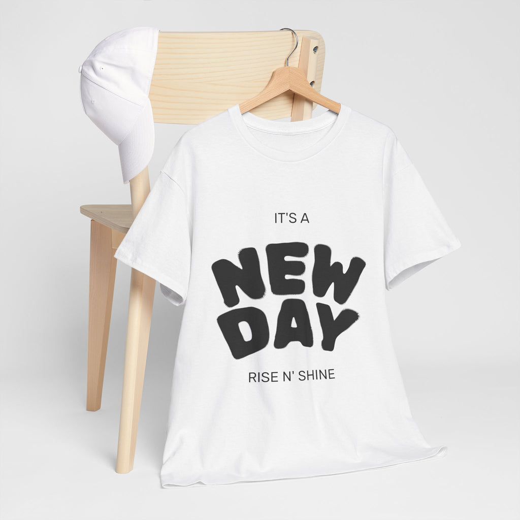 New Day Tee — "It's a New Day, Rise N' Shine" Motivational T-Shirt