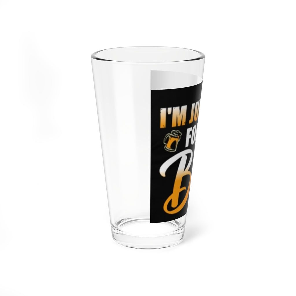 16oz Pint Glass - "I'm Just Here For The Beer" Beer Drinking Glass, Funny Barware Gift