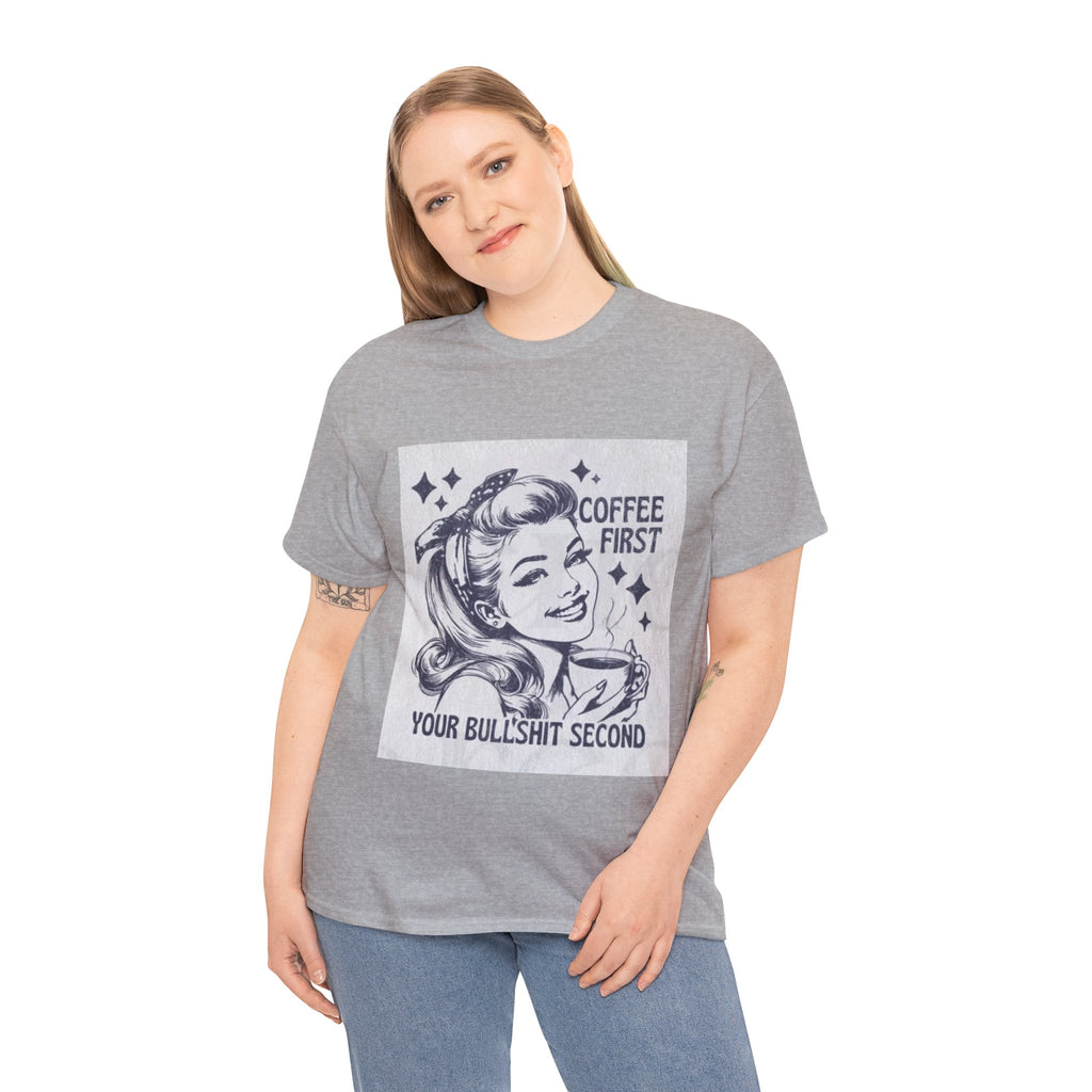 Coffee First Tee — “Coffee First, Your Bullshit Second” Retro Women’s Graphic T‑Shirt