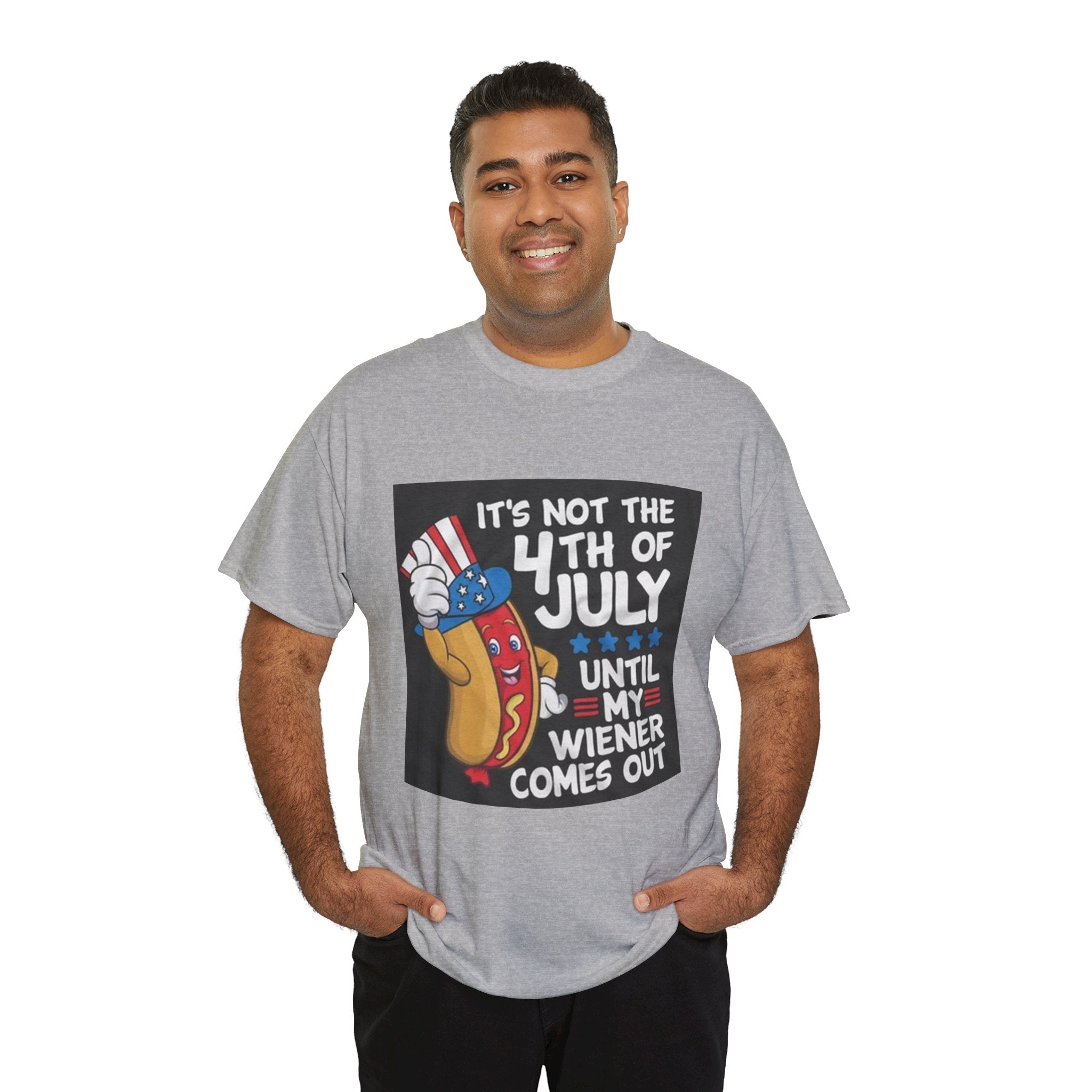 4th of July Funny Hot Dog T-Shirt — "It's Not the 4th of July Until My Wiener Comes Out"