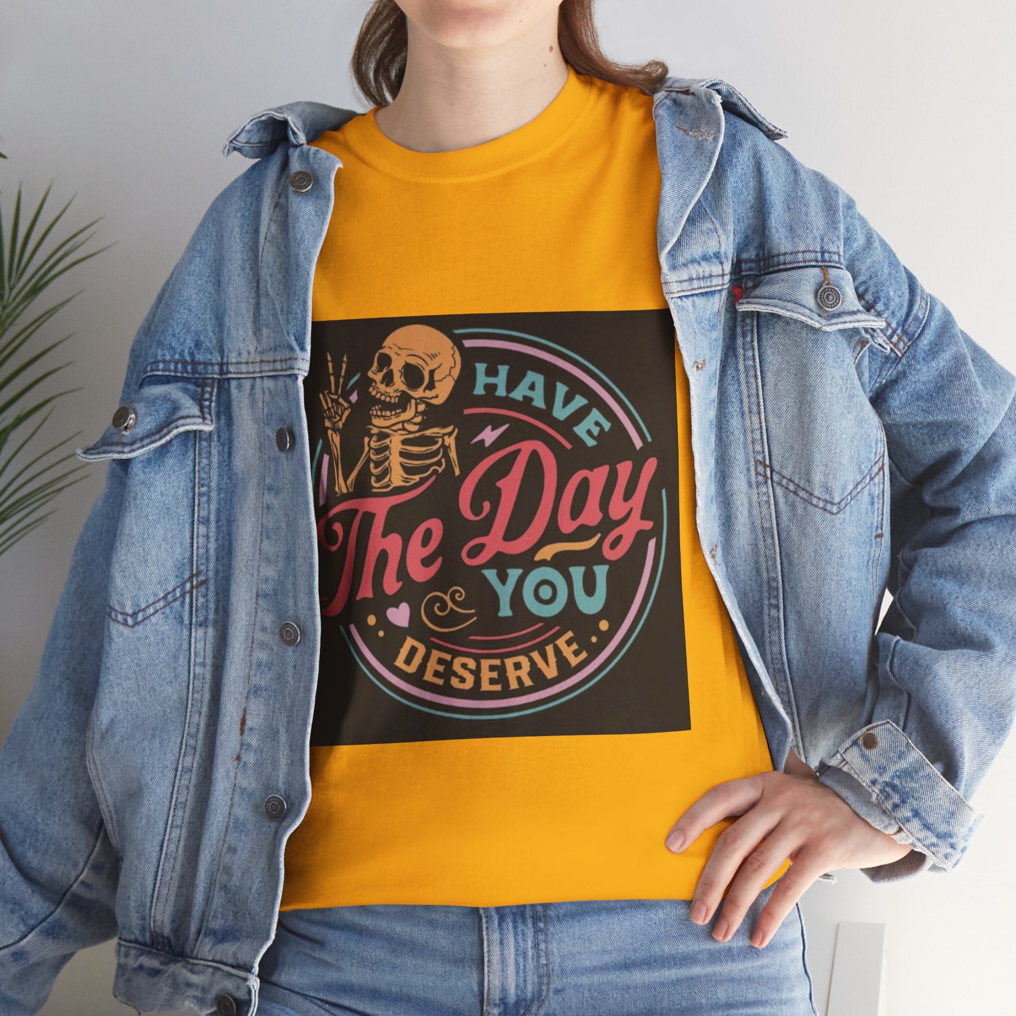 Have The Day You Deserve T-Shirt — Retro Skeleton Graphic Tee