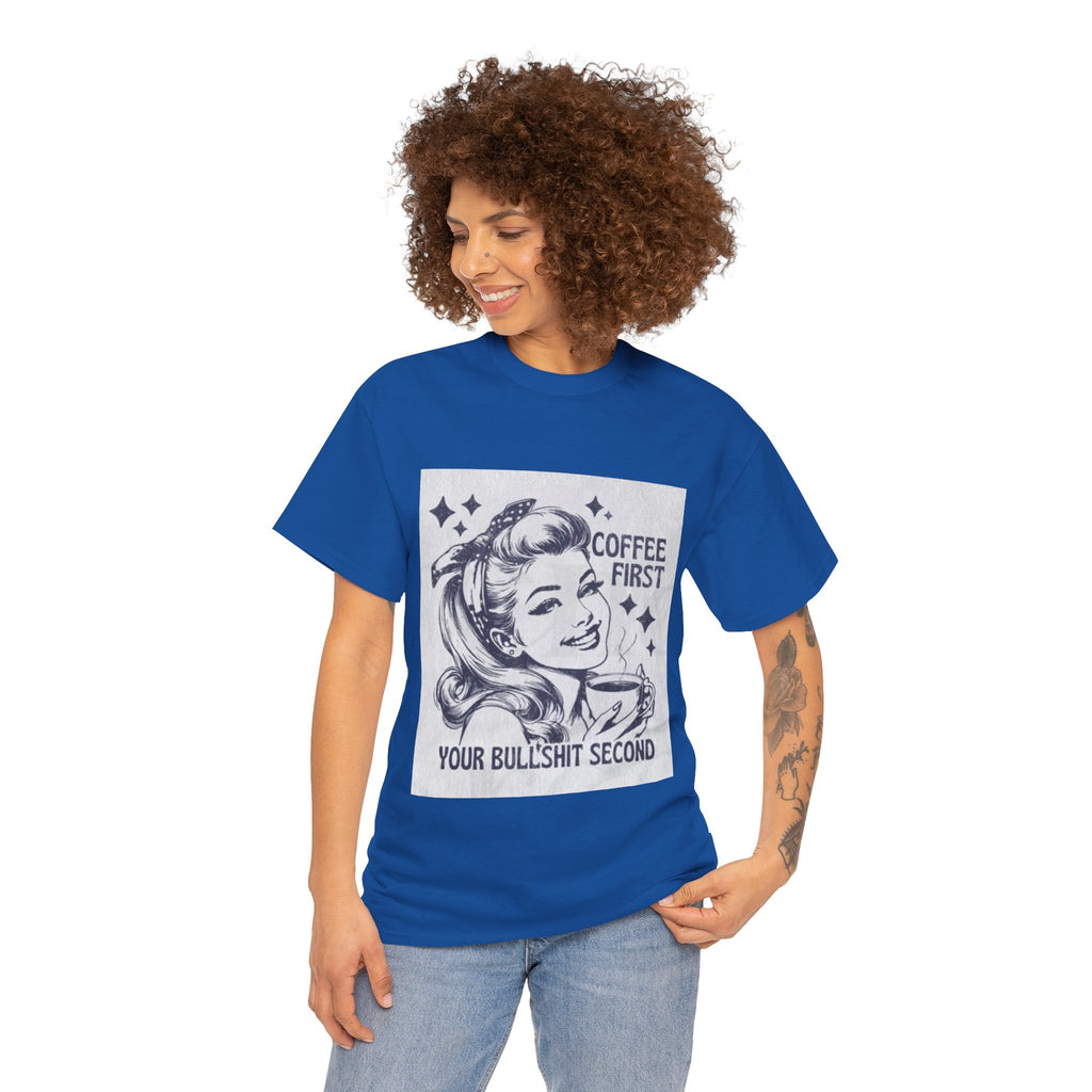 Coffee First Tee — “Coffee First, Your Bullshit Second” Retro Women’s Graphic T‑Shirt