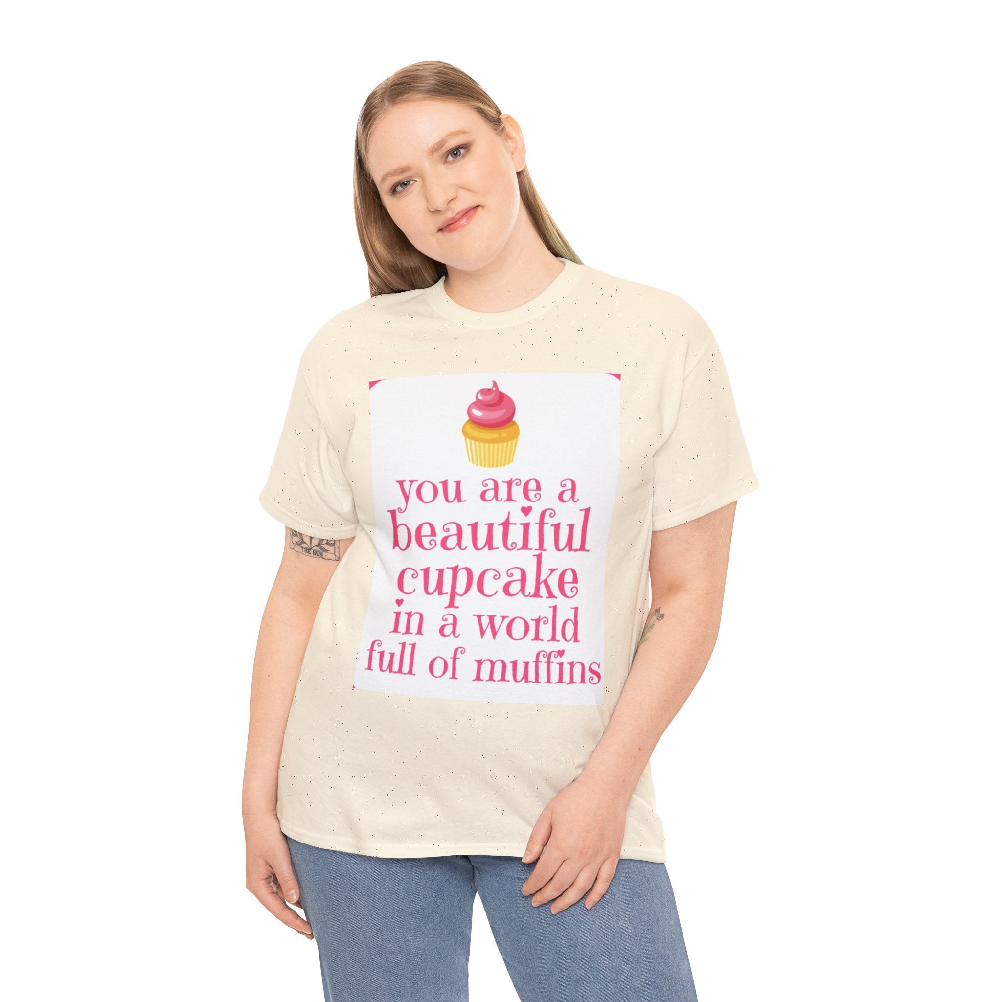 Cupcake Graphic Tee — "You Are a Beautiful Cupcake in a World Full of Muffins" Inspirational Women's T-Shirt