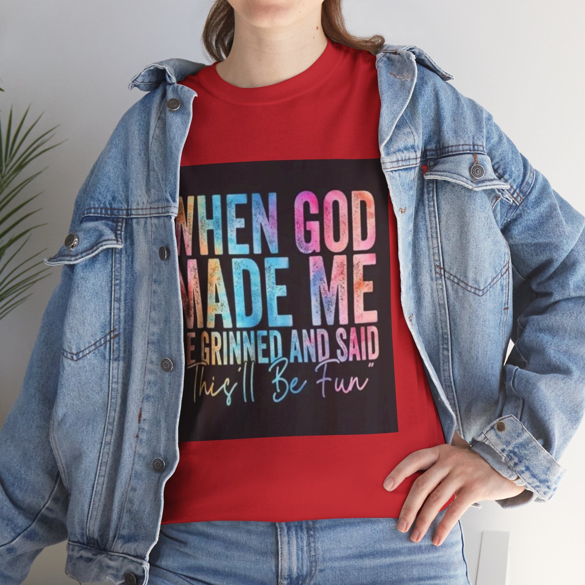 Graphic Tee — "When God Made Me He Grinned and Said This'll Be Fun" Christian Inspirational T-Shirt