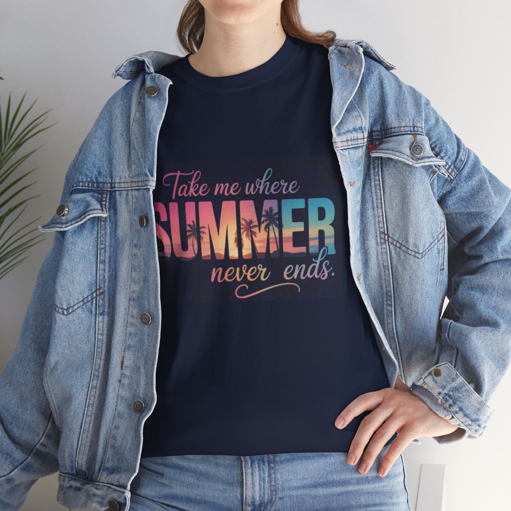 T-Shirt — "Take Me Where Summer Never Ends" Retro Beach Vibes