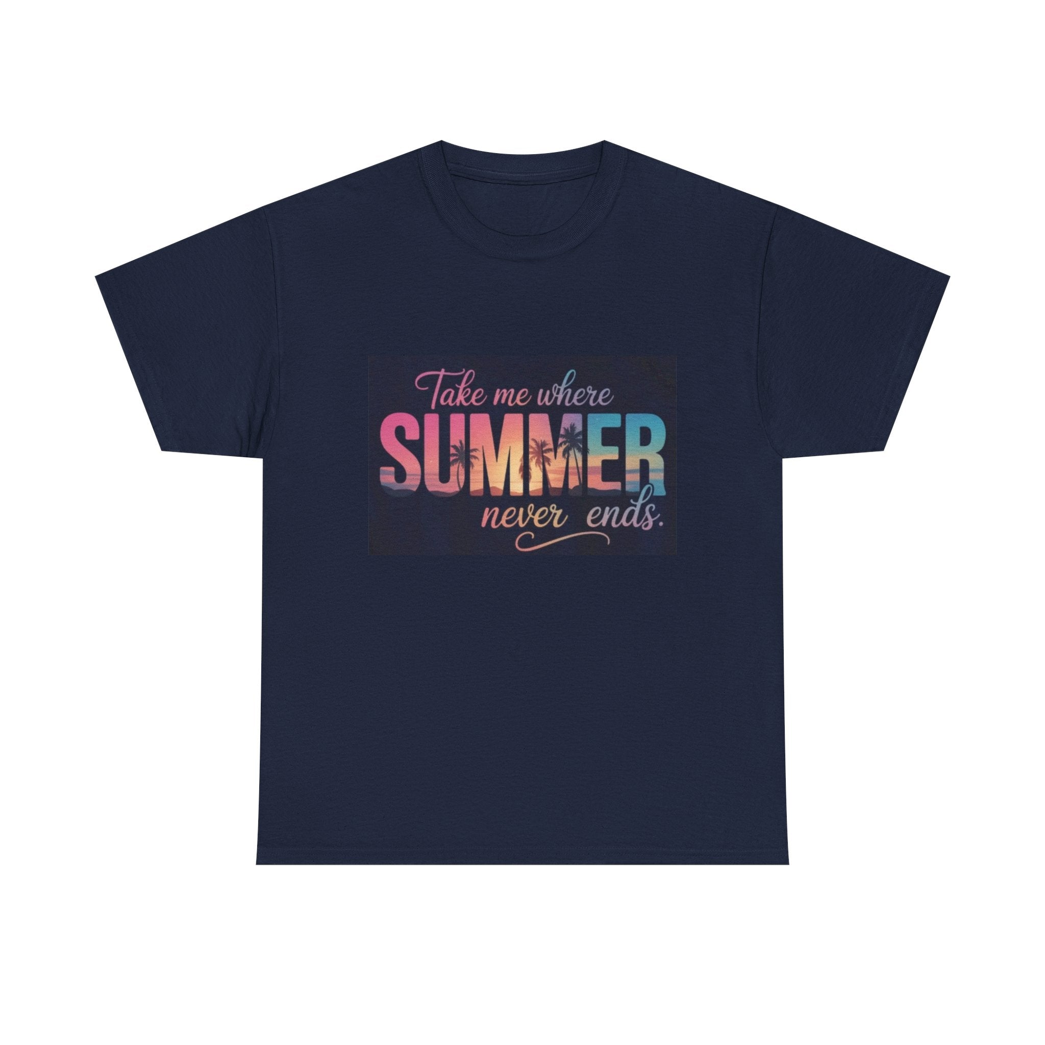T-Shirt — "Take Me Where Summer Never Ends" Retro Beach Vibes