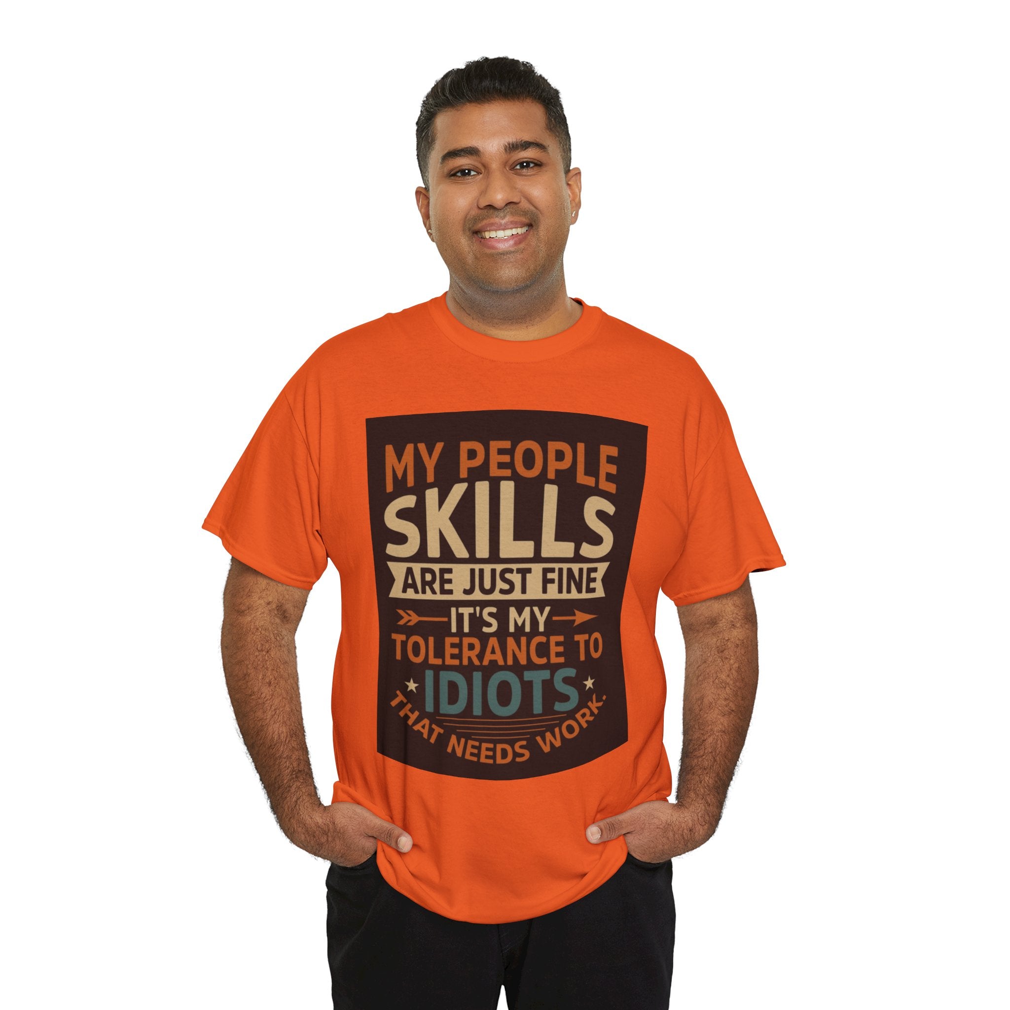 Funny Quote T-Shirt - "My People Skills Are Just Fine It's My Tolerance to Idiots That Needs Work"